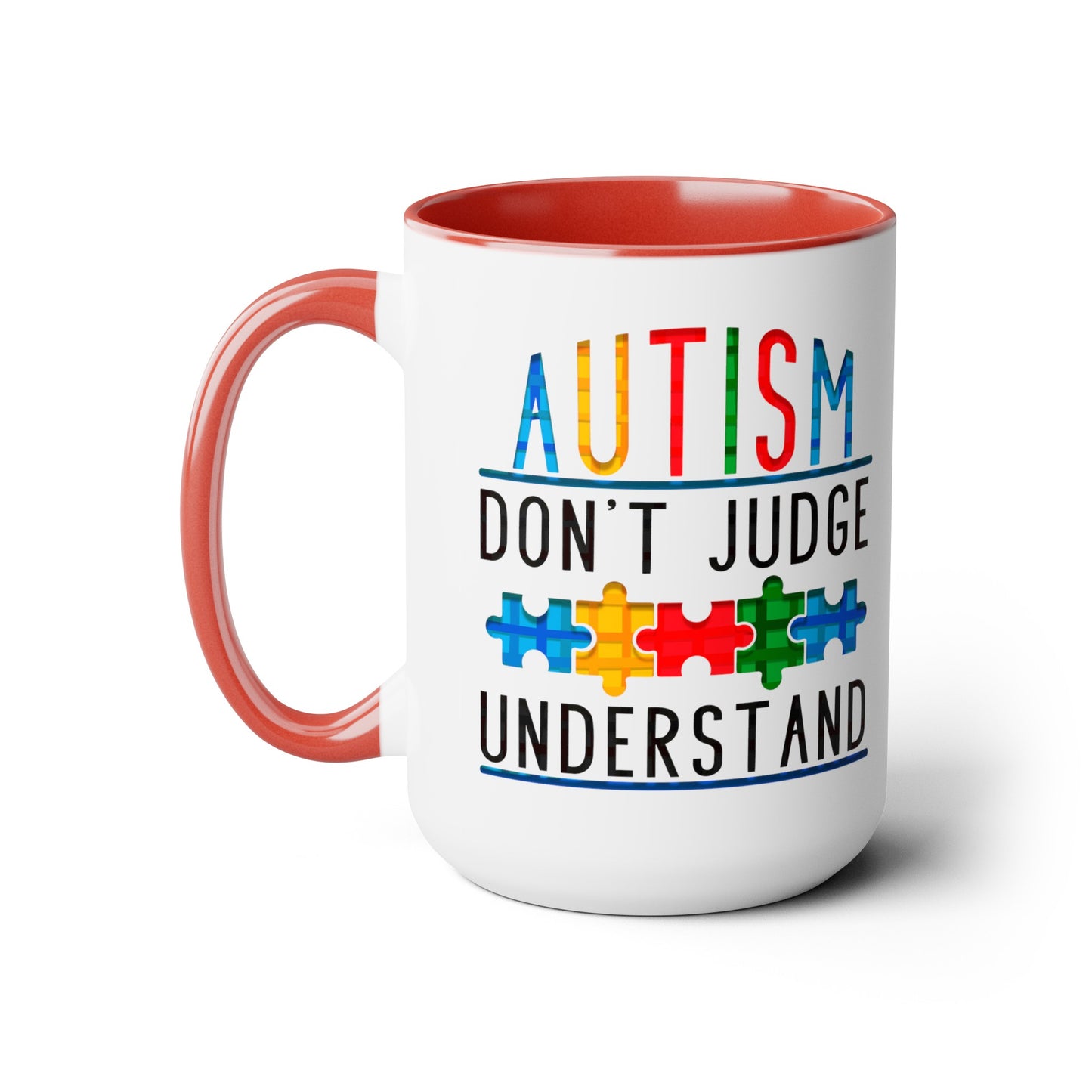 Autism Don't Judge Understand T-shirt 15oz Coffee Mug