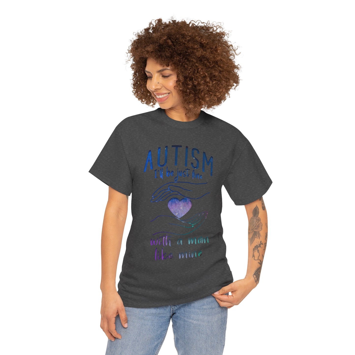 Autism I'll Be Just Fine with a Mom Like Mine T-shirt Unisex Heavy Cotton