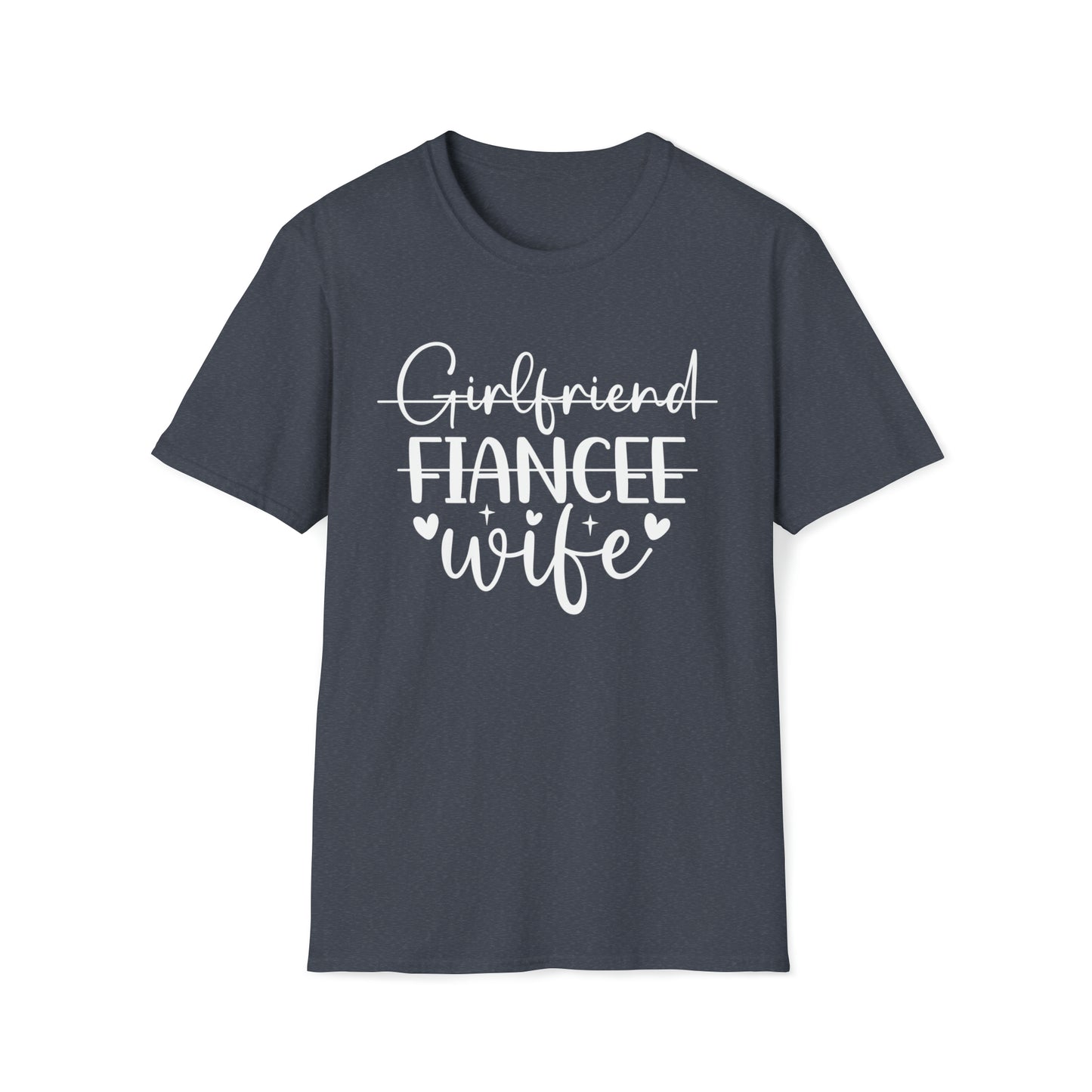 Girlfriend -> Fiancée -> Wife T-Shirt