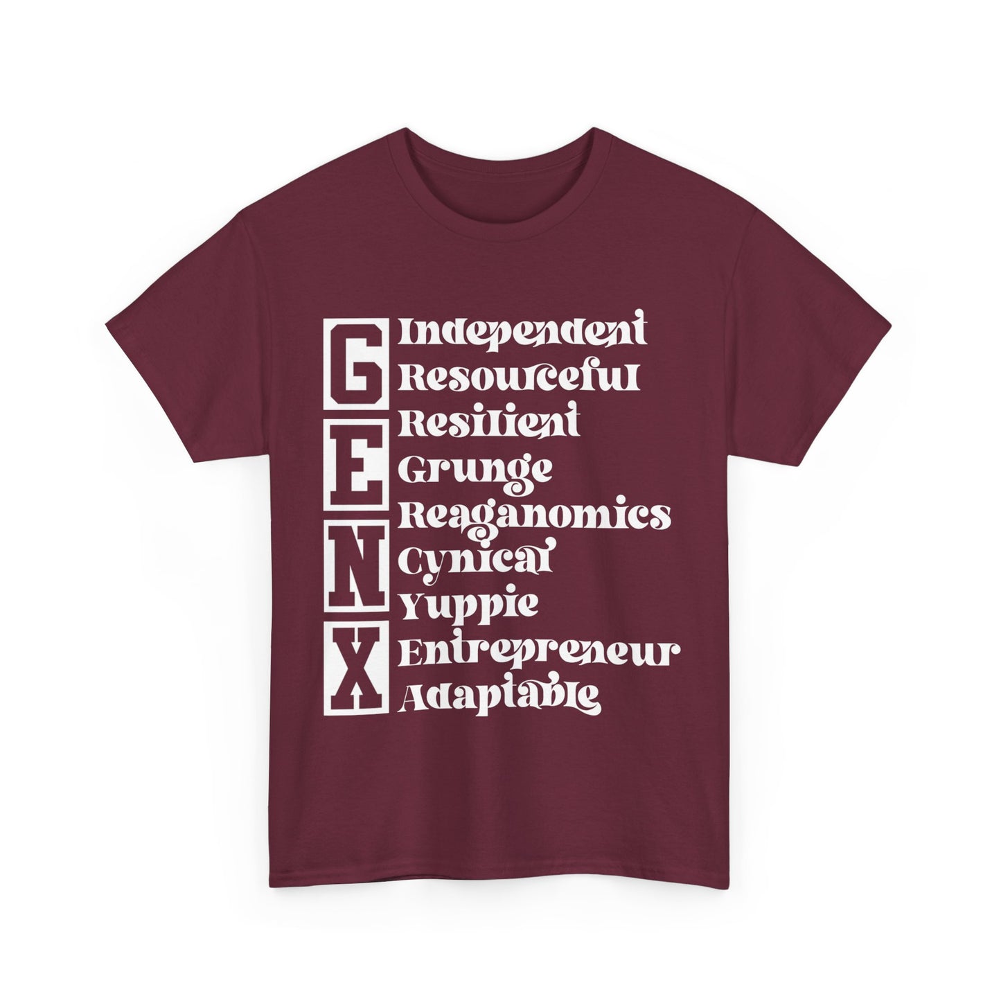 Funny Gen X Independent Resourceful Resilient Grunge Reganomics Yuppie Adaptable Entrepreneur Cynical Tshirt Unisex Heavy Cotton