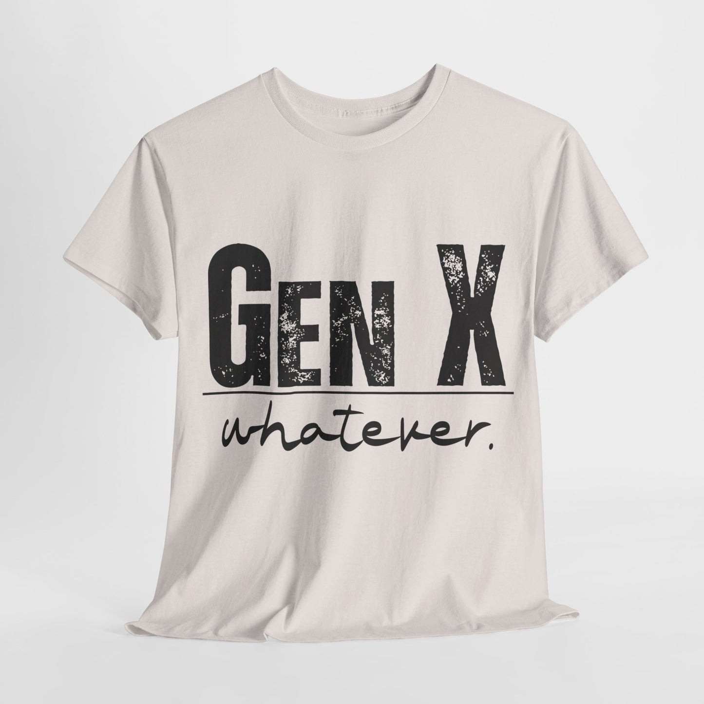 GEN X Whatever Unisex Heavy Cotton T-Shirt