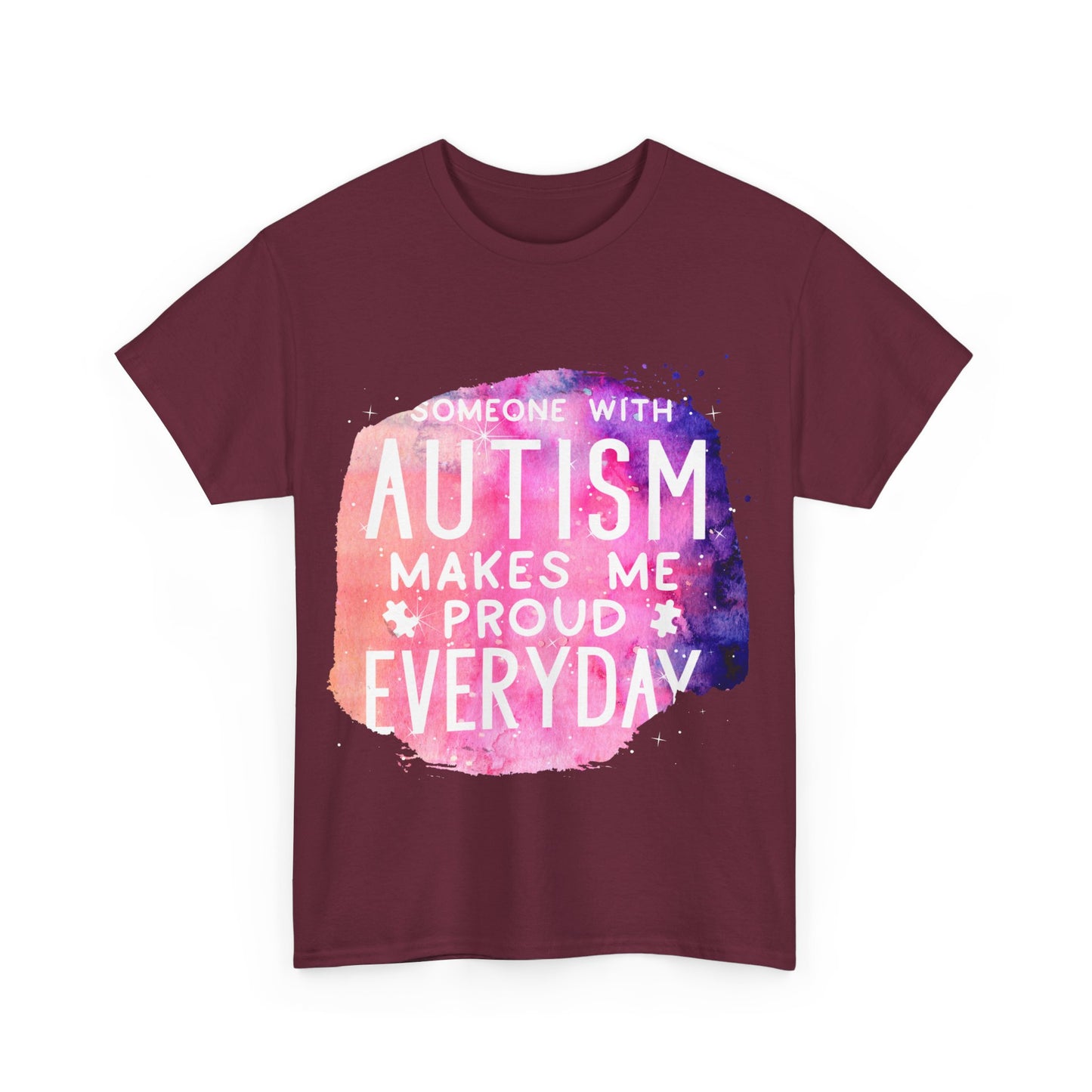 Autism Someone with Autism Makes Me Proud Everyday T-shirt Unisex Heavy Cotton