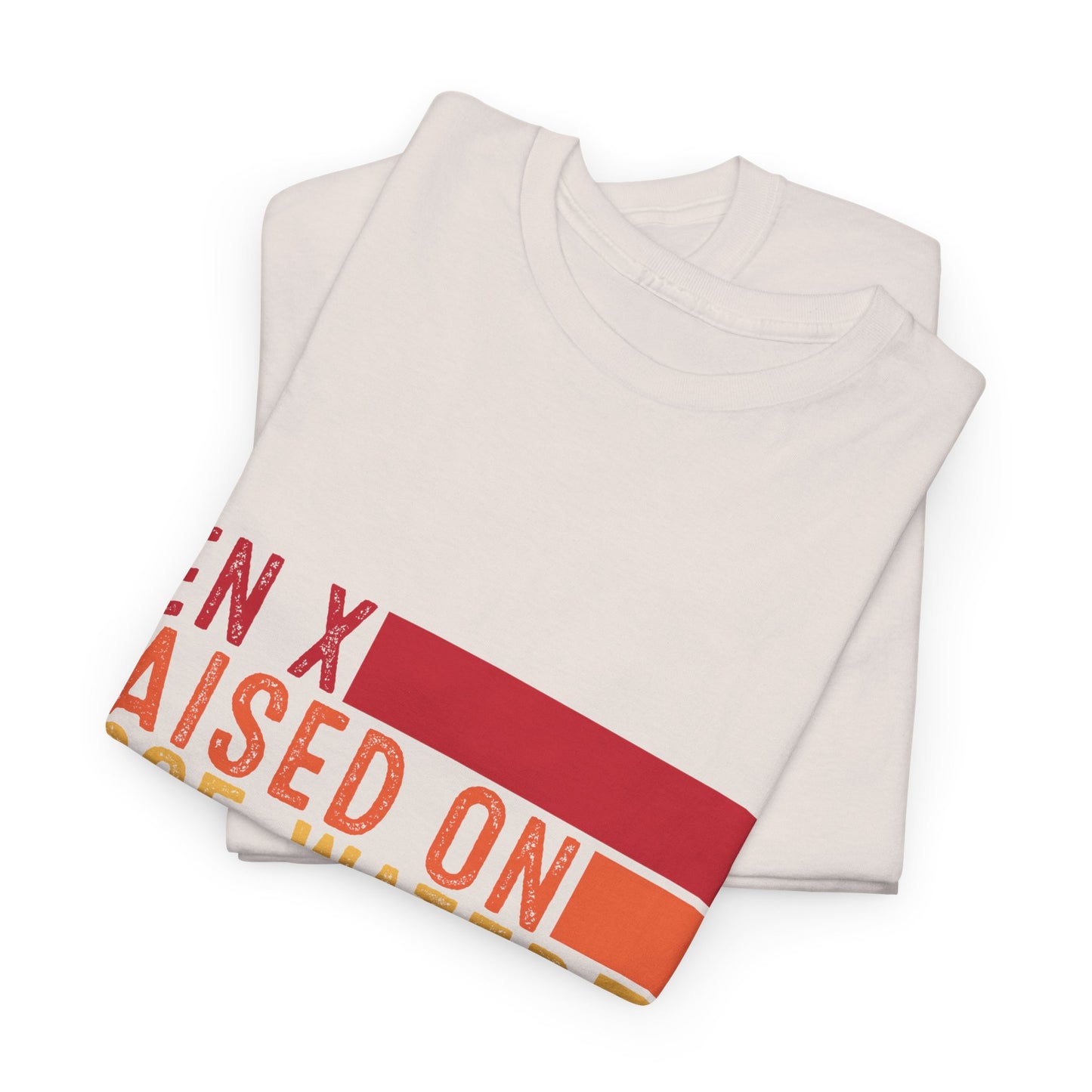 GEN X Raised On Hose Water & Neglect Tshirt Unisex Heavy Cotton