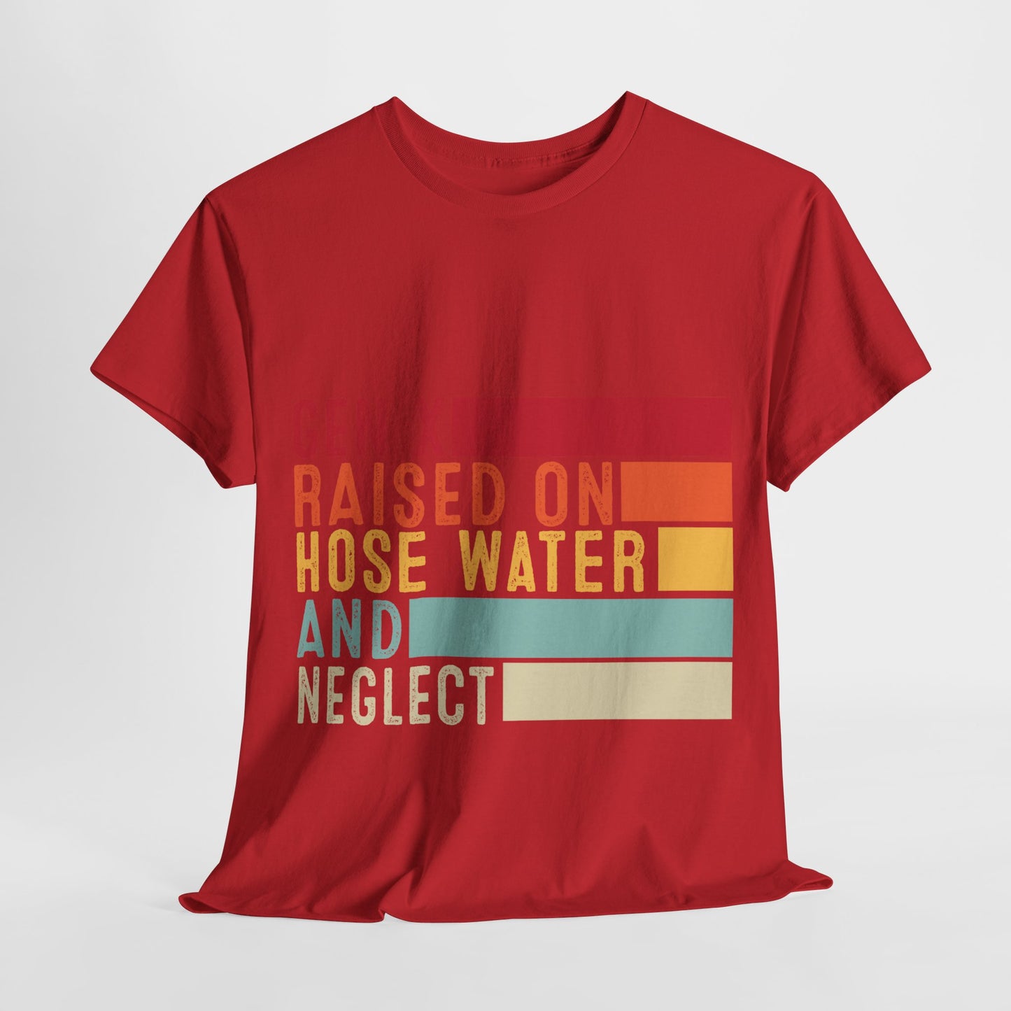GEN X Raised On Hose Water & Neglect Tshirt Unisex Heavy Cotton