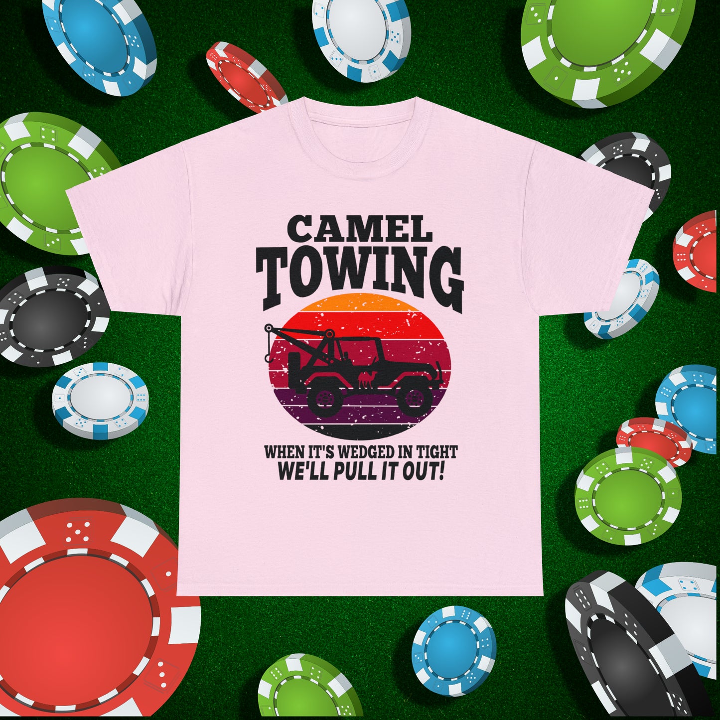 Camel Towing When its wedged in tight we'll pull it out T-Shirt