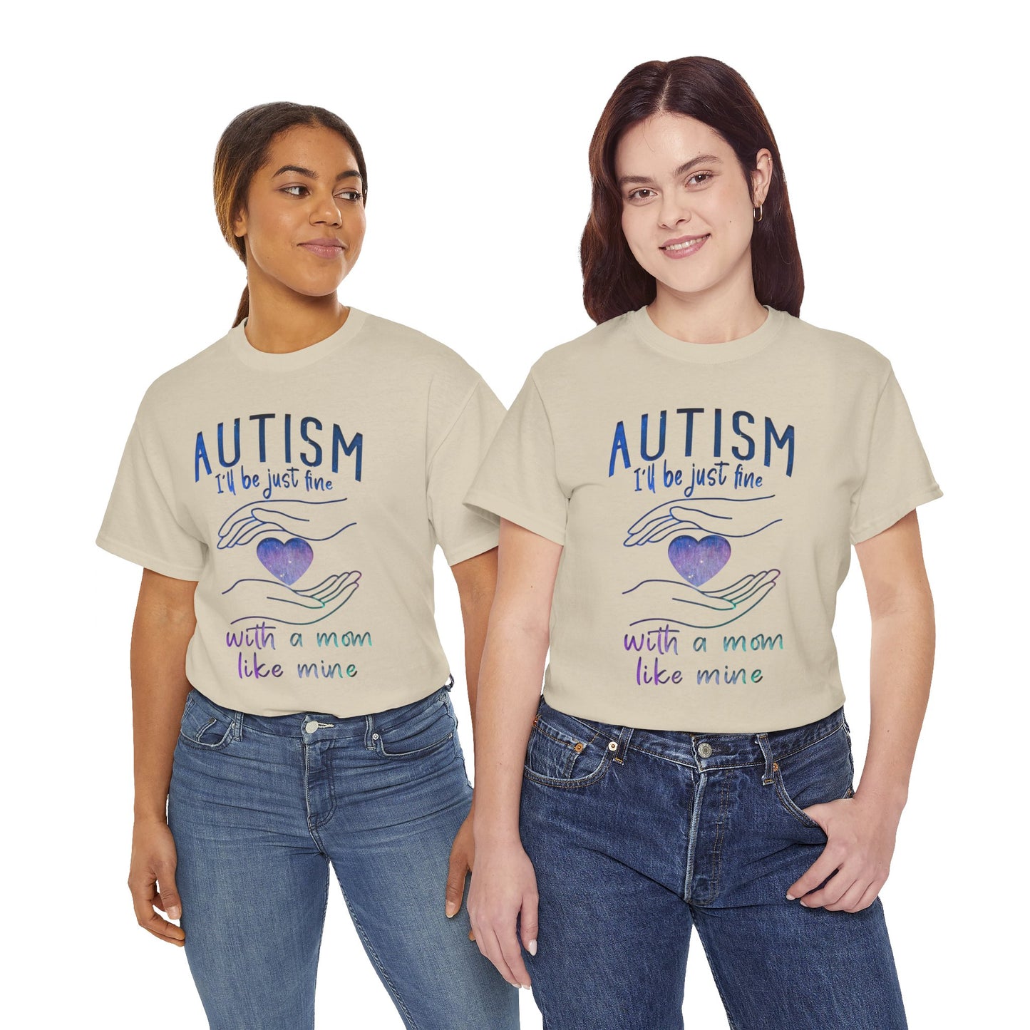 Autism I'll Be Just Fine with a Mom Like Mine T-shirt Unisex Heavy Cotton