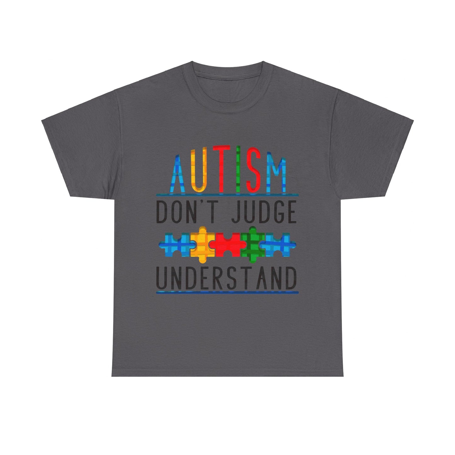 Autism Don't Judge Understand T-shirt Unisex Heavy Cotton