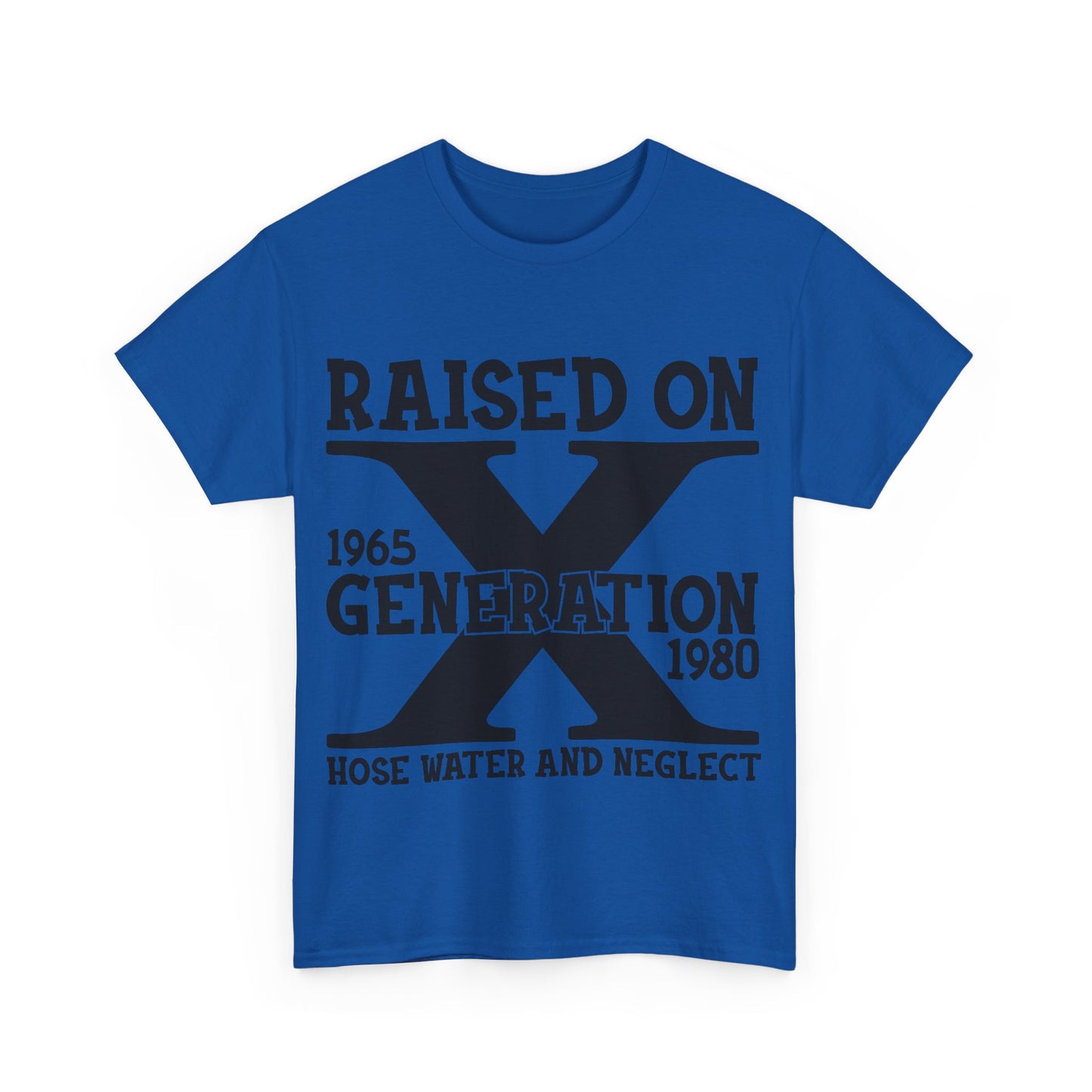 GEN X Raised On Hose Water & Neglect Tshirt Unisex Heavy Cotton