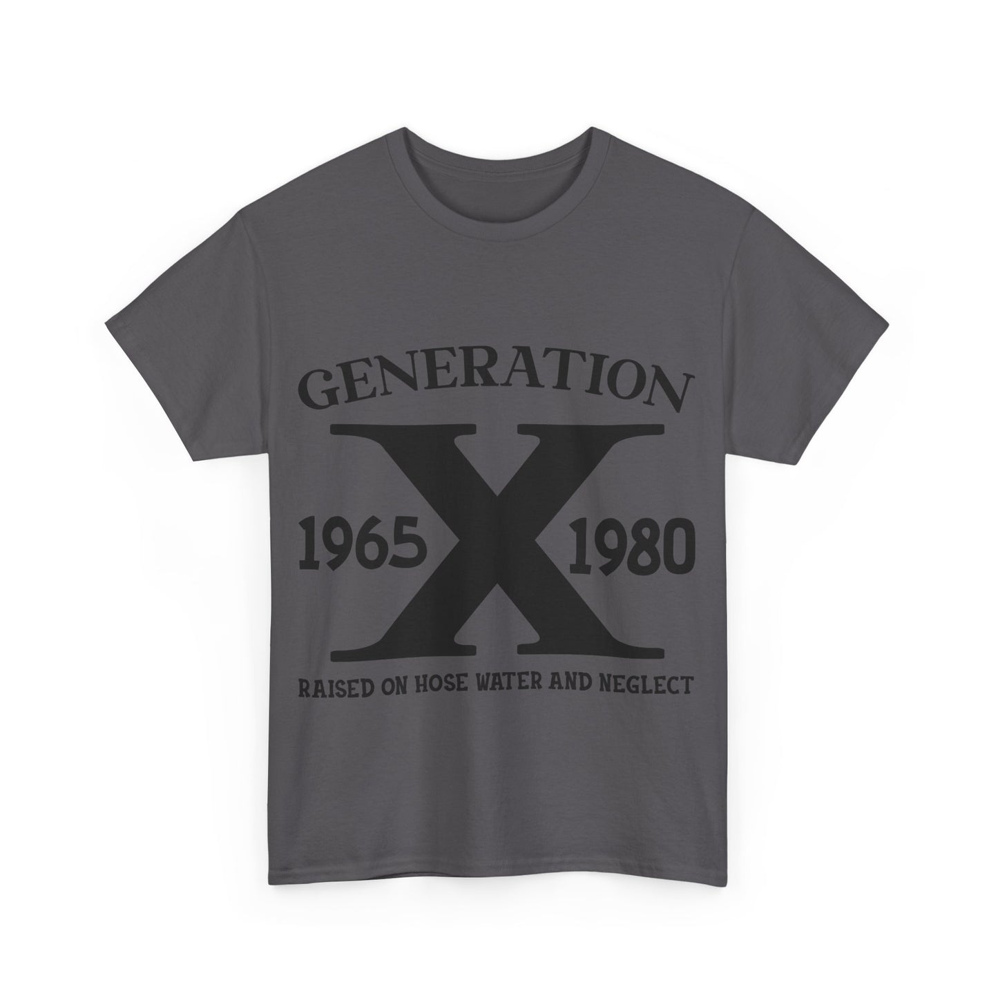 GEN X Raised On Hose Water & Neglect Tshirt Unisex Heavy Cotton