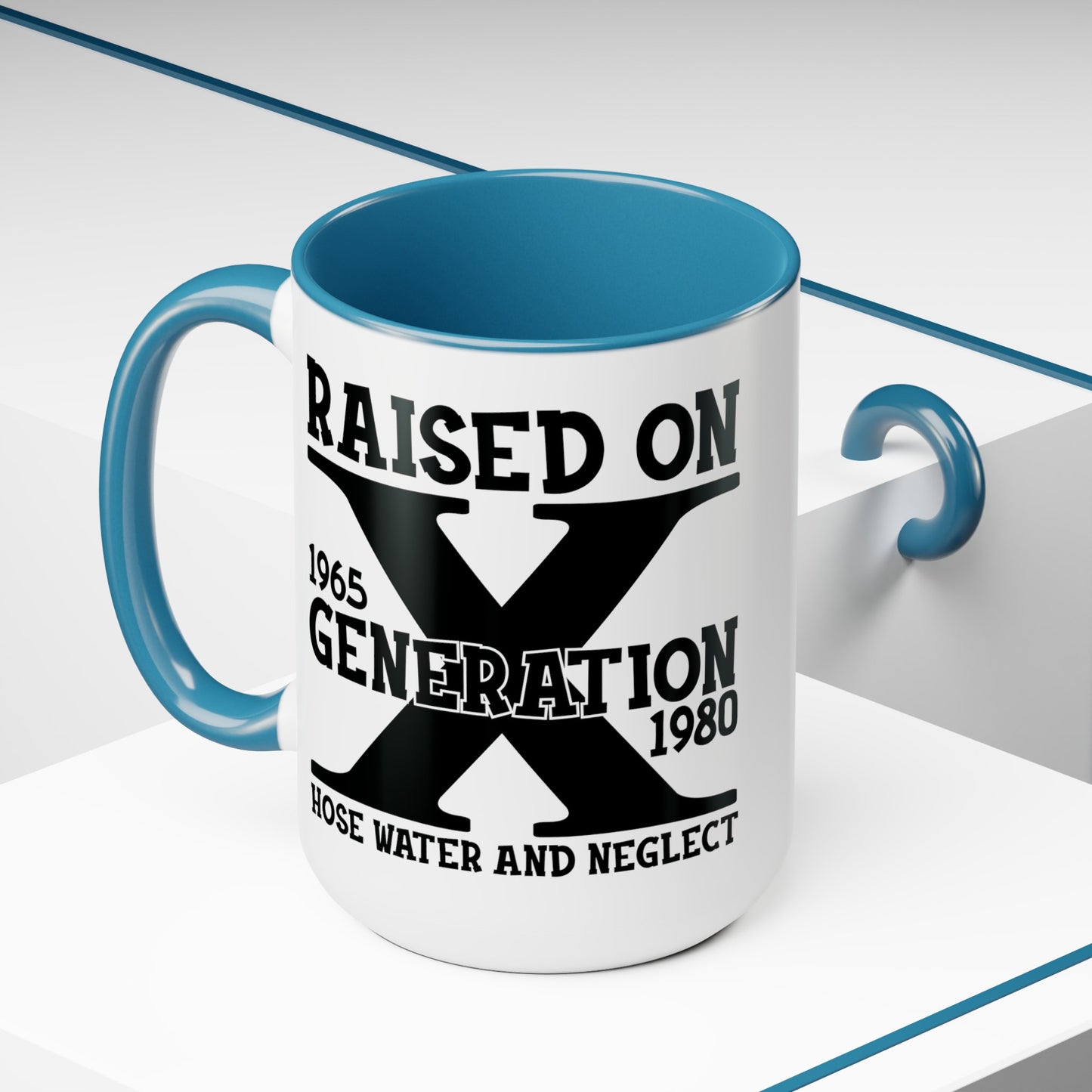 GEN X Raised On Hose Water & Neglect 15oz Coffee Mug