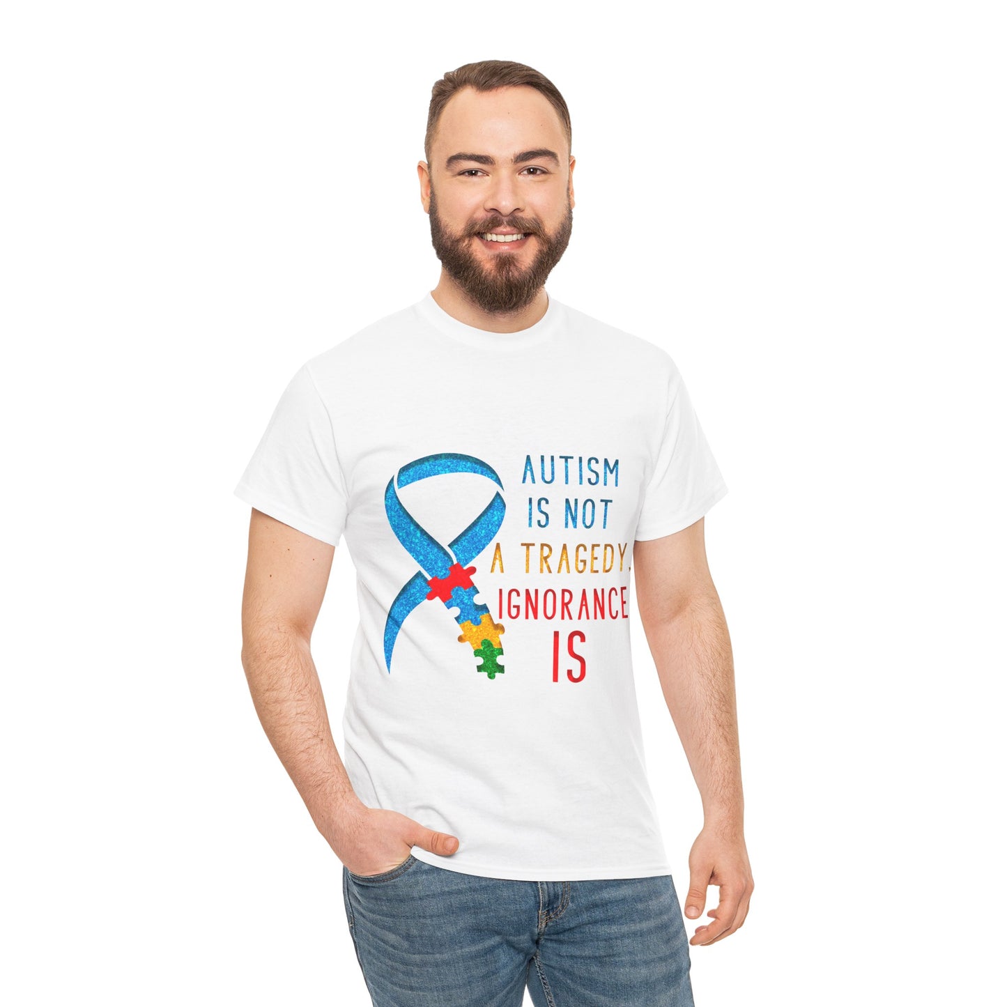 Autism is NOT a Tragedy IGNORANCE is T-shirt Unisex Heavy Cotton