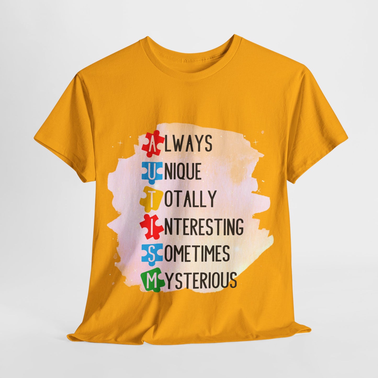 Autism Always Unique Totally Interesting Sometimes Mysterious T-shirt Unisex Heavy Cotton