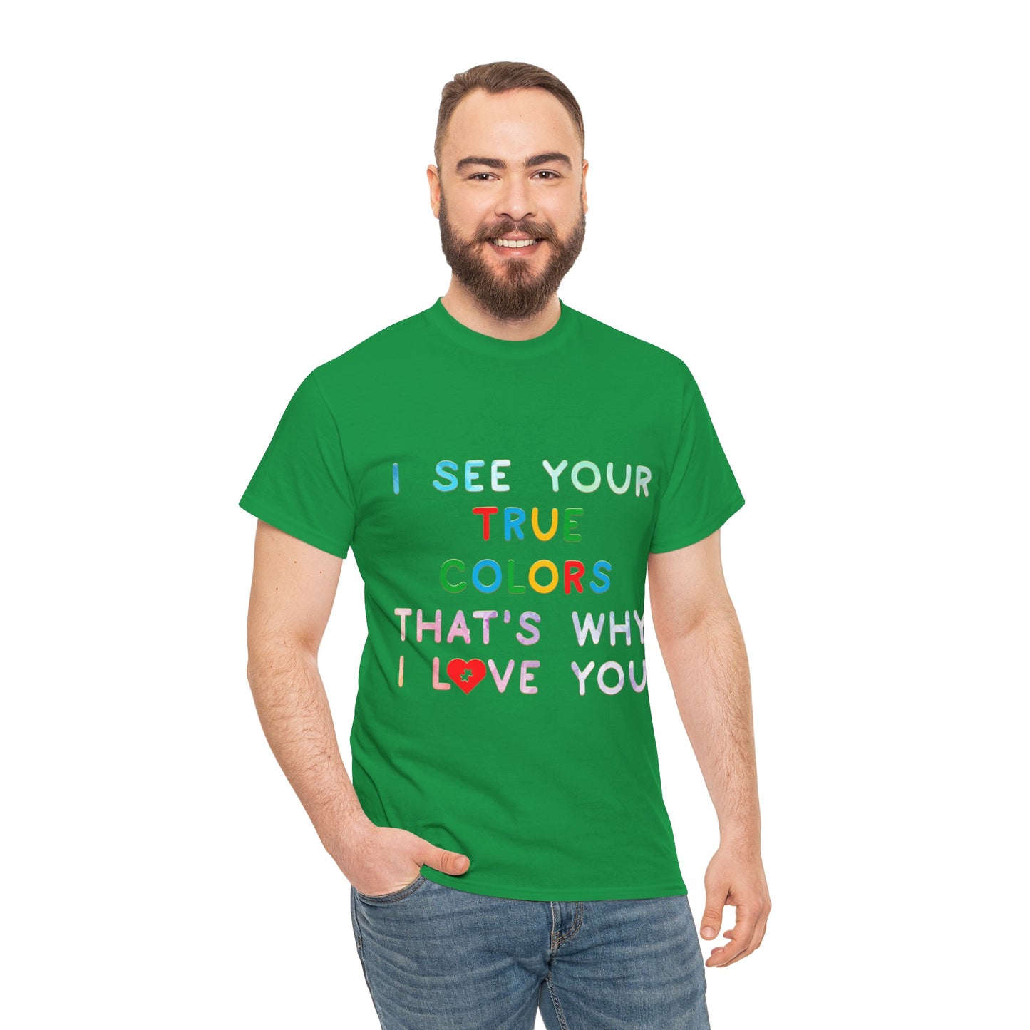 Autism I See Your True Colors That's Why I Love you T-shirt Unisex Heavy Cotton