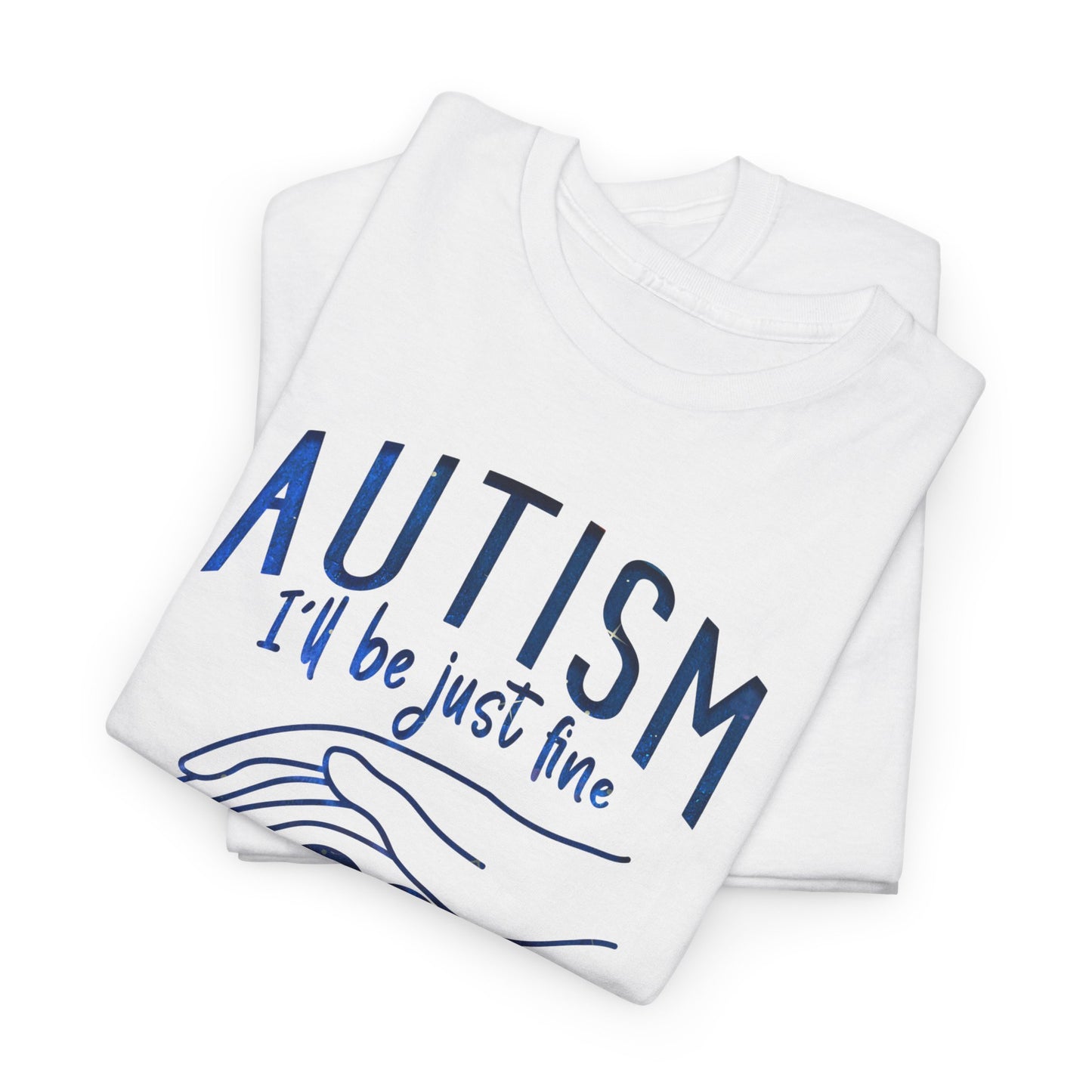 Autism I'll Be Just Fine with a Mom Like Mine T-shirt Unisex Heavy Cotton