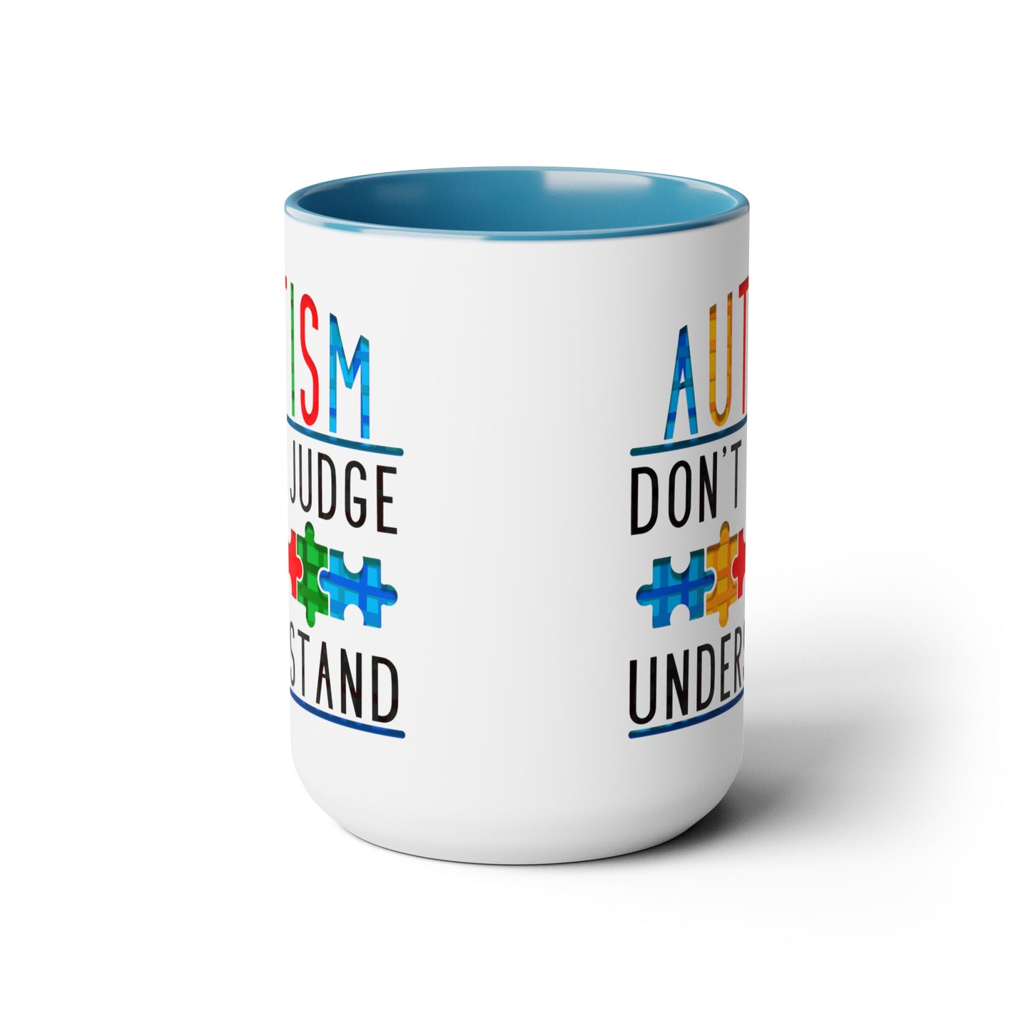 Autism Don't Judge Understand T-shirt 15oz Coffee Mug