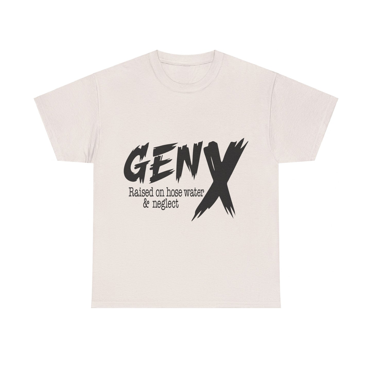 GEN X Raised On Hose Water & Neglect Tshirt Unisex Heavy Cotton