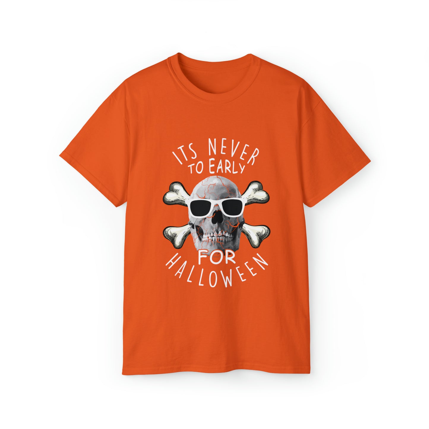 Its Never To Early for Halloween Unisex Ultra Cotton Tee