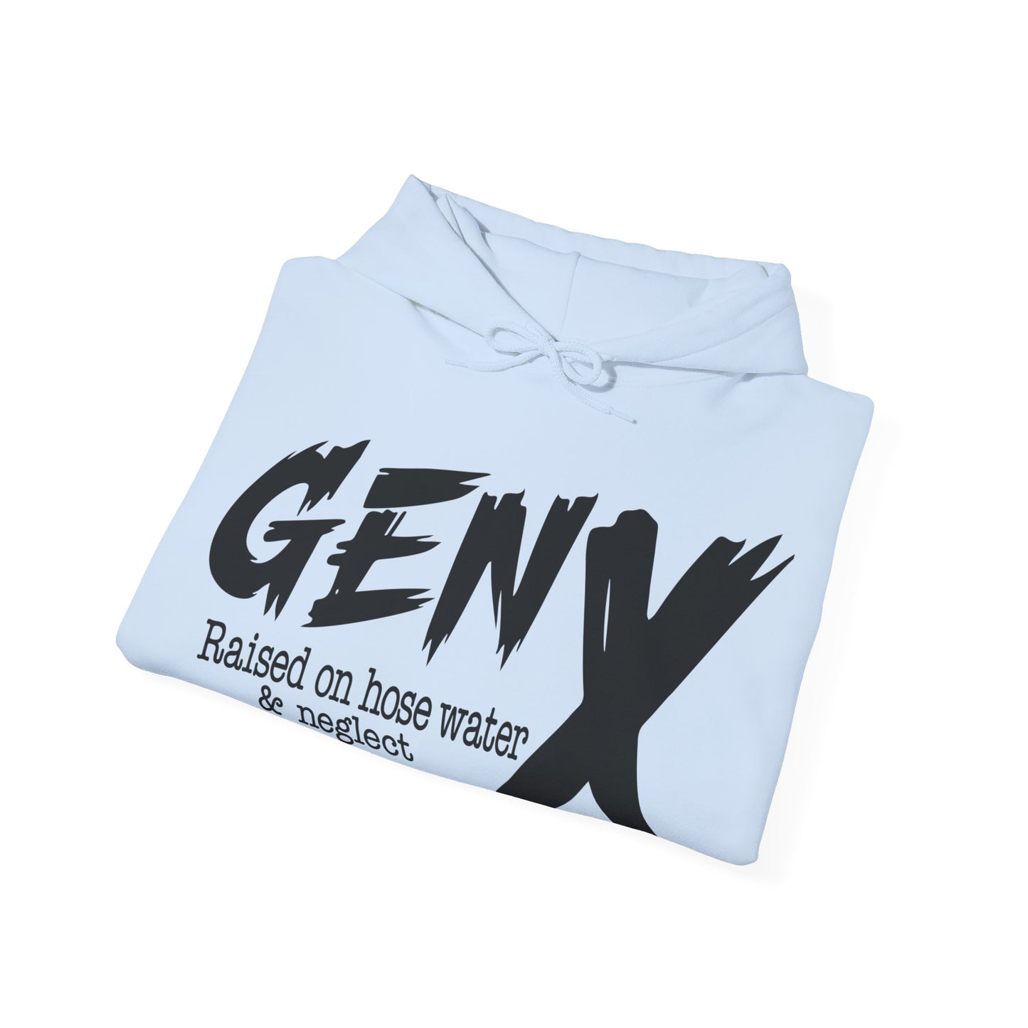 Gen X Raised on Hose Water & Neglect Front & Back Unisex Heavy Blend™ Hooded Sweatshirt