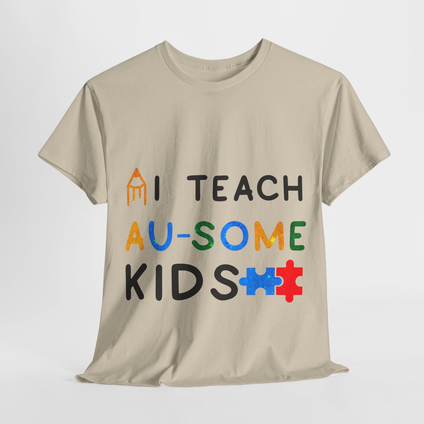 Autism I TEACH AU-SOME KIDS T-shirt Unisex Heavy Cotton