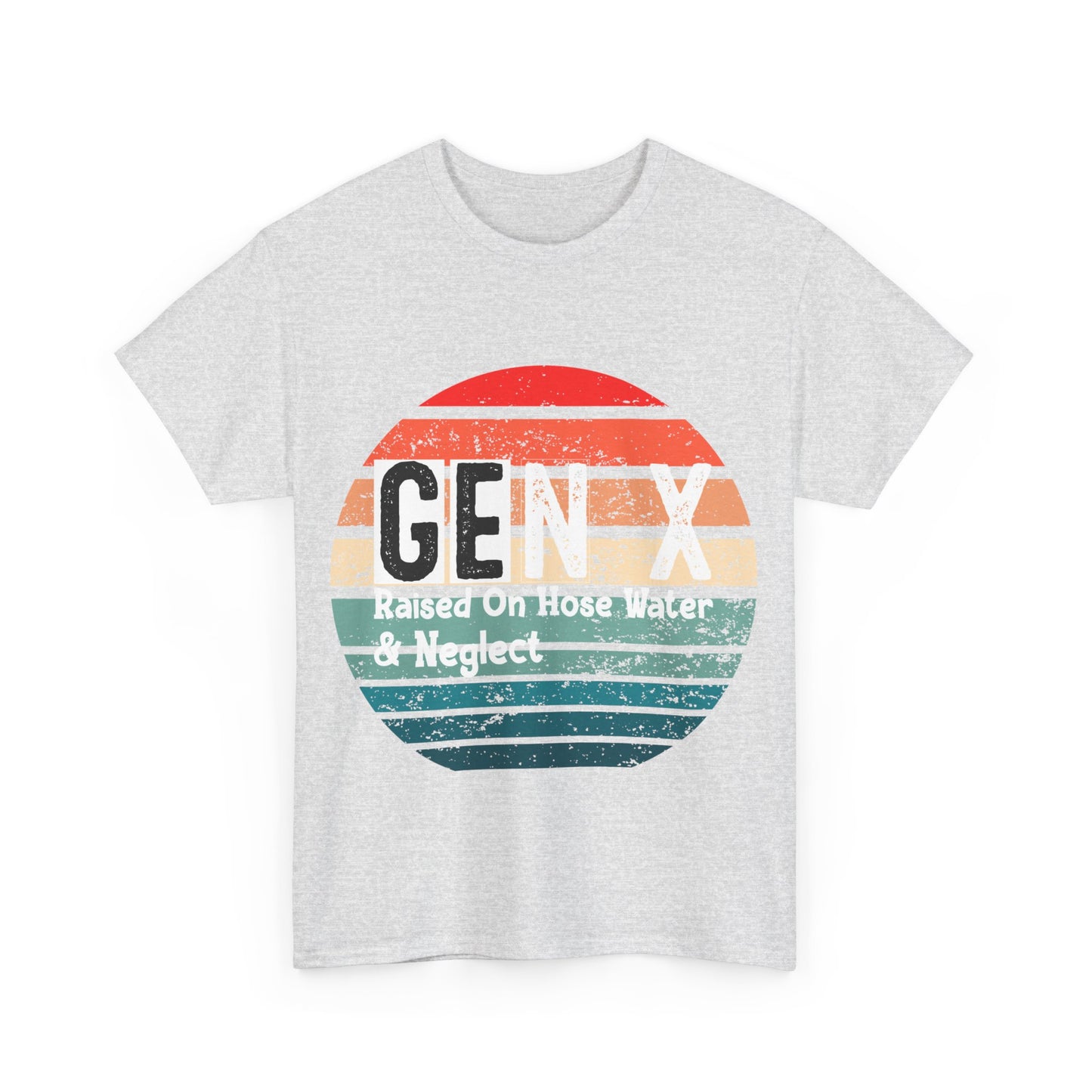 GEN X Raised On Hose Water & Neglect Tshirt Unisex Heavy Cotton