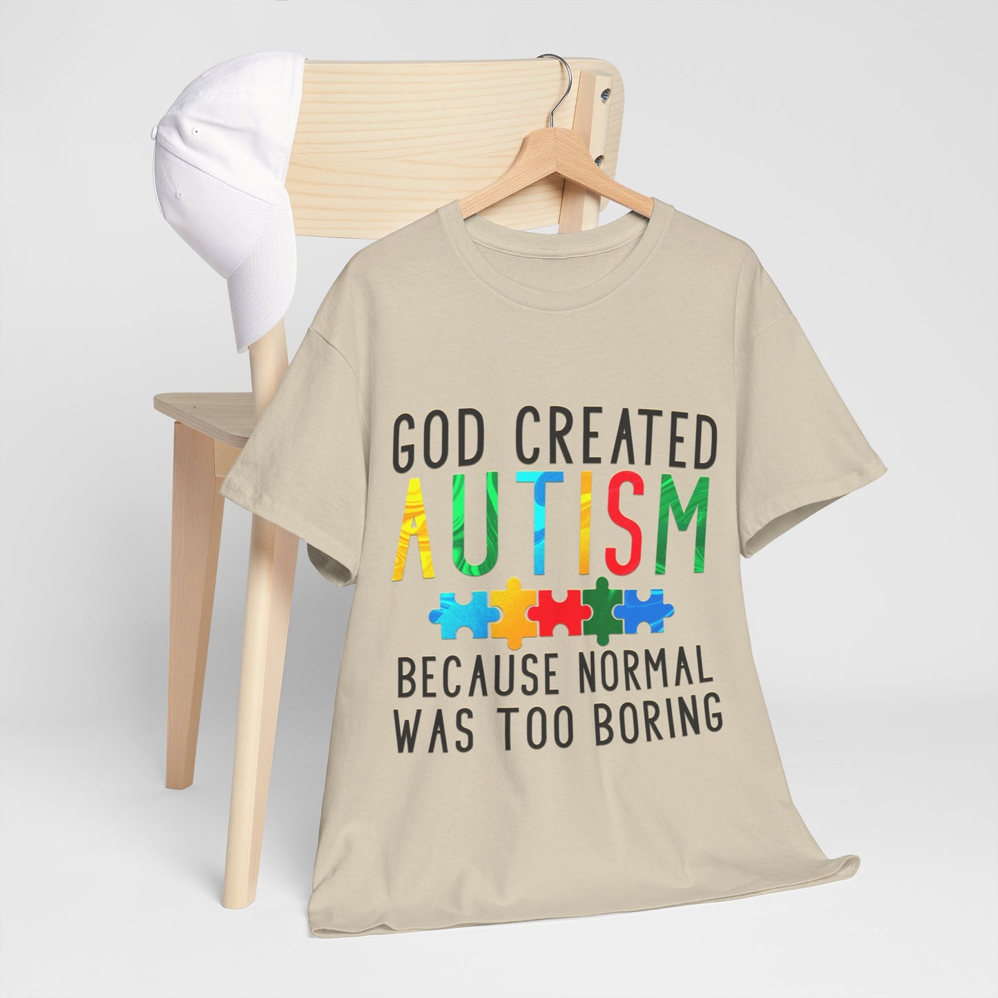 God Created Autism Because Normal Was Too Boring T-shirt Unisex Heavy Cotton