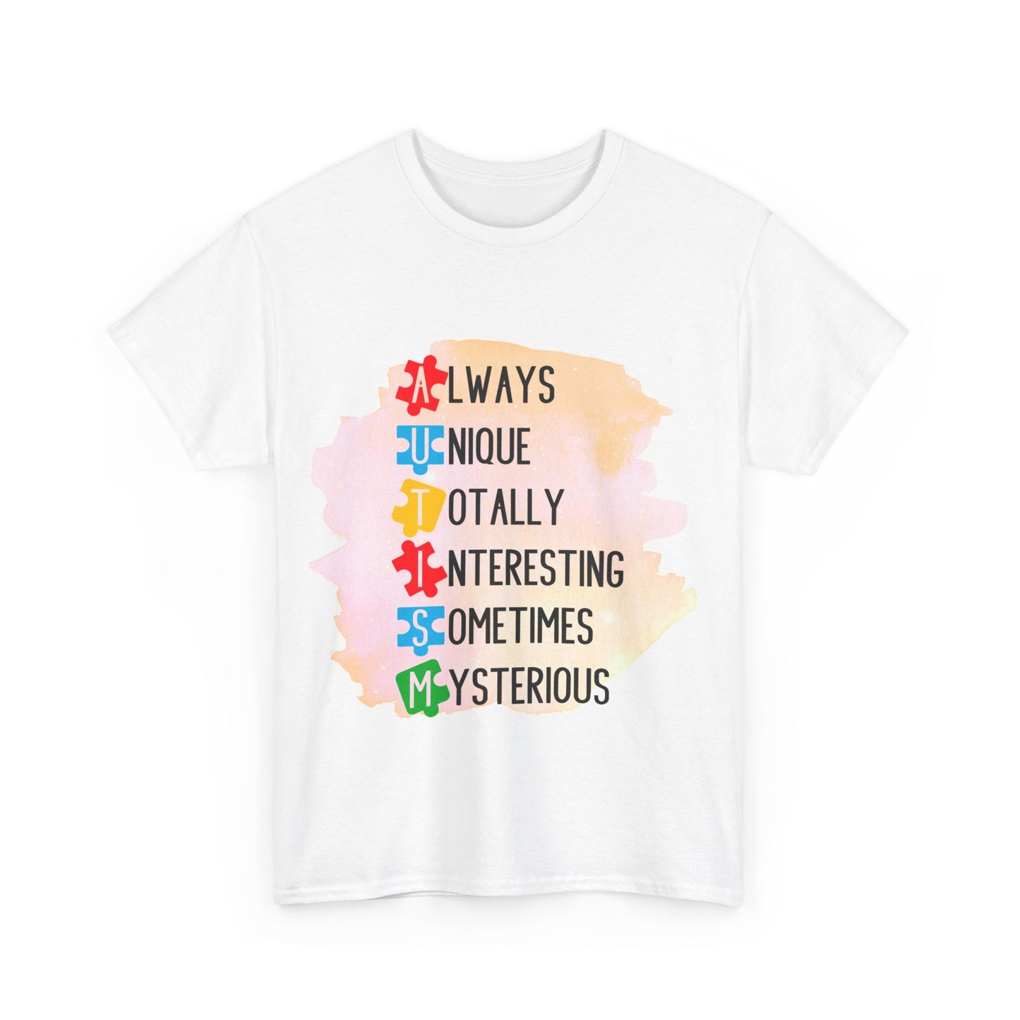 Autism Always Unique Totally Interesting Sometimes Mysterious T-shirt Unisex Heavy Cotton