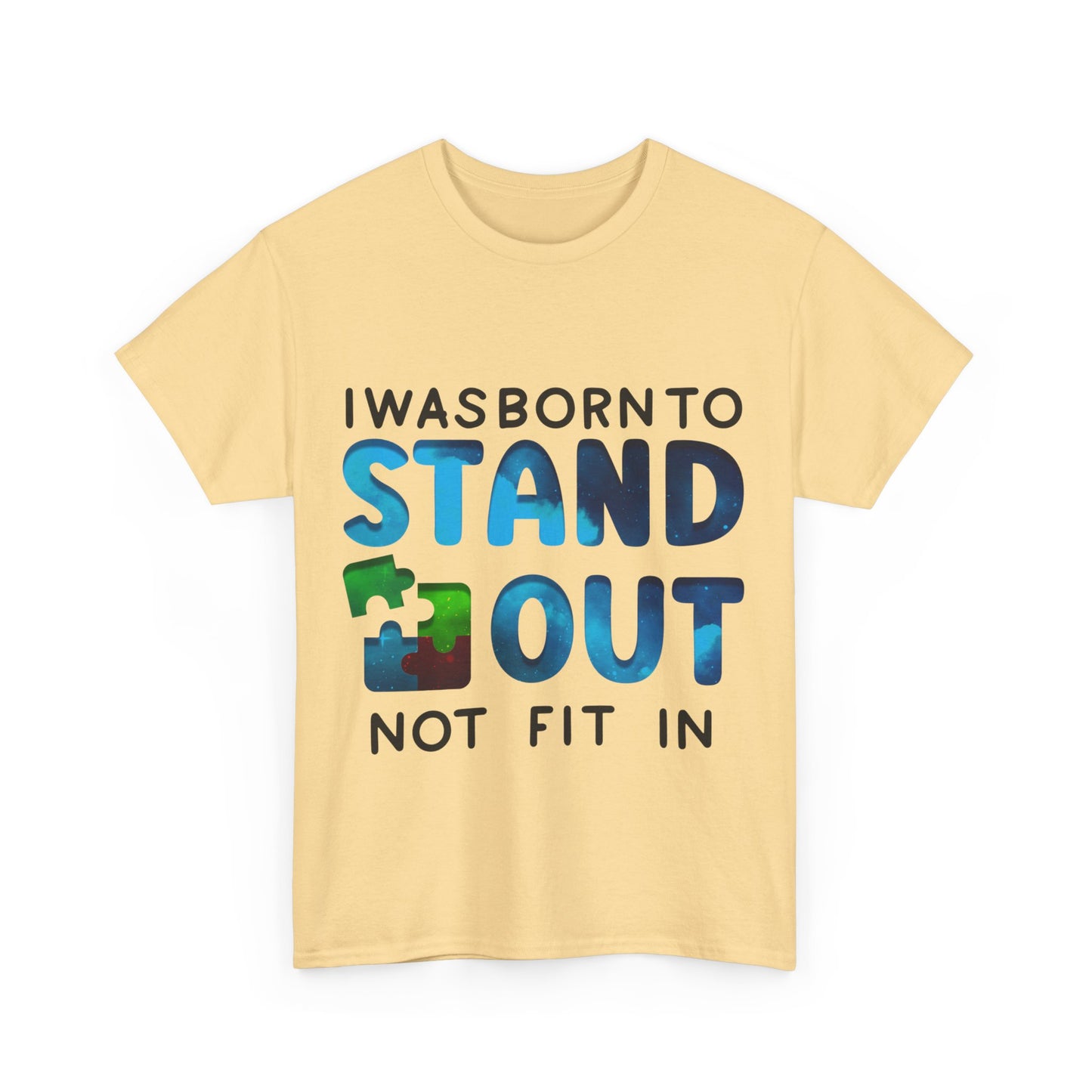 Autism I was Born To Stand Out T-shirt Unisex Heavy Cotton