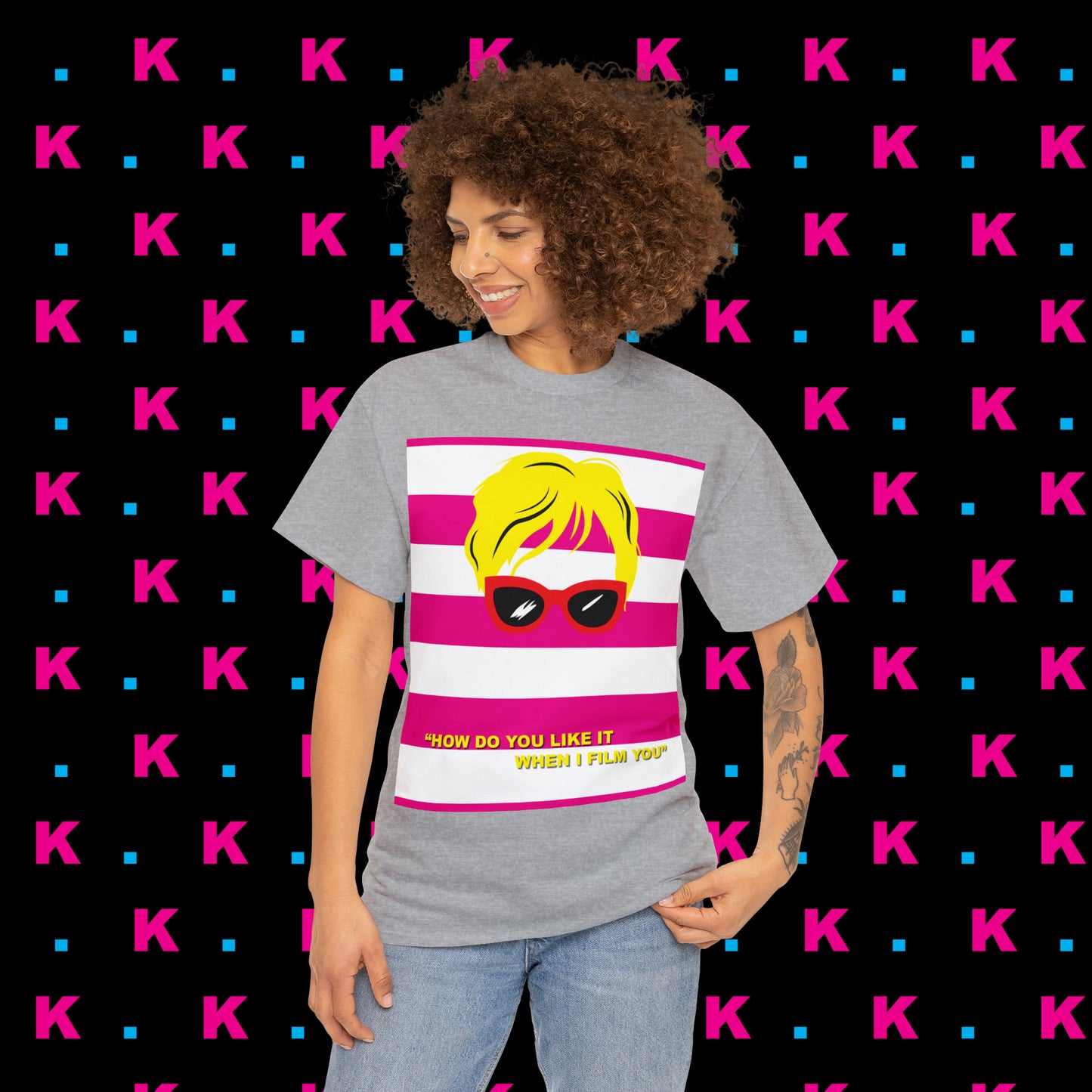 Karen - How do you like it when I Film you? Unisex heavy cotton T-shirt