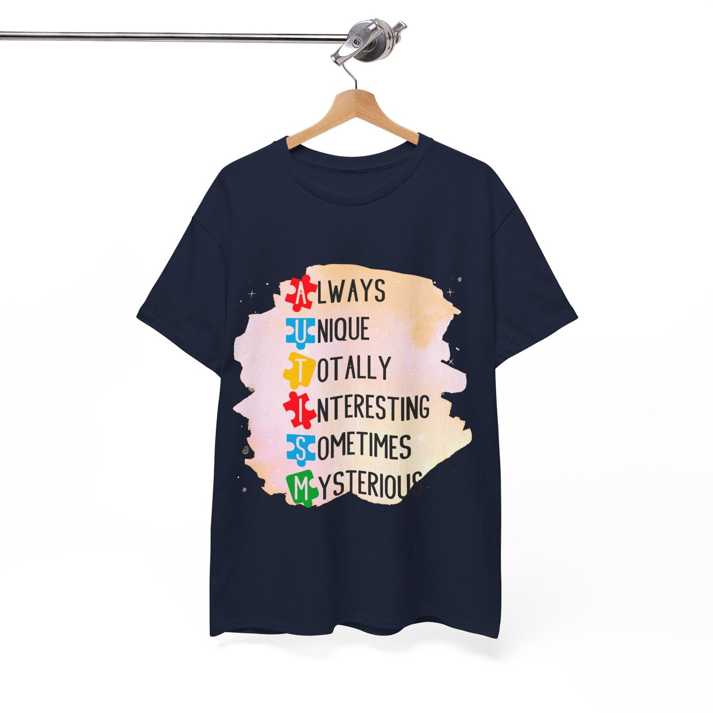 Autism Always Unique Totally Interesting Sometimes Mysterious T-shirt Unisex Heavy Cotton