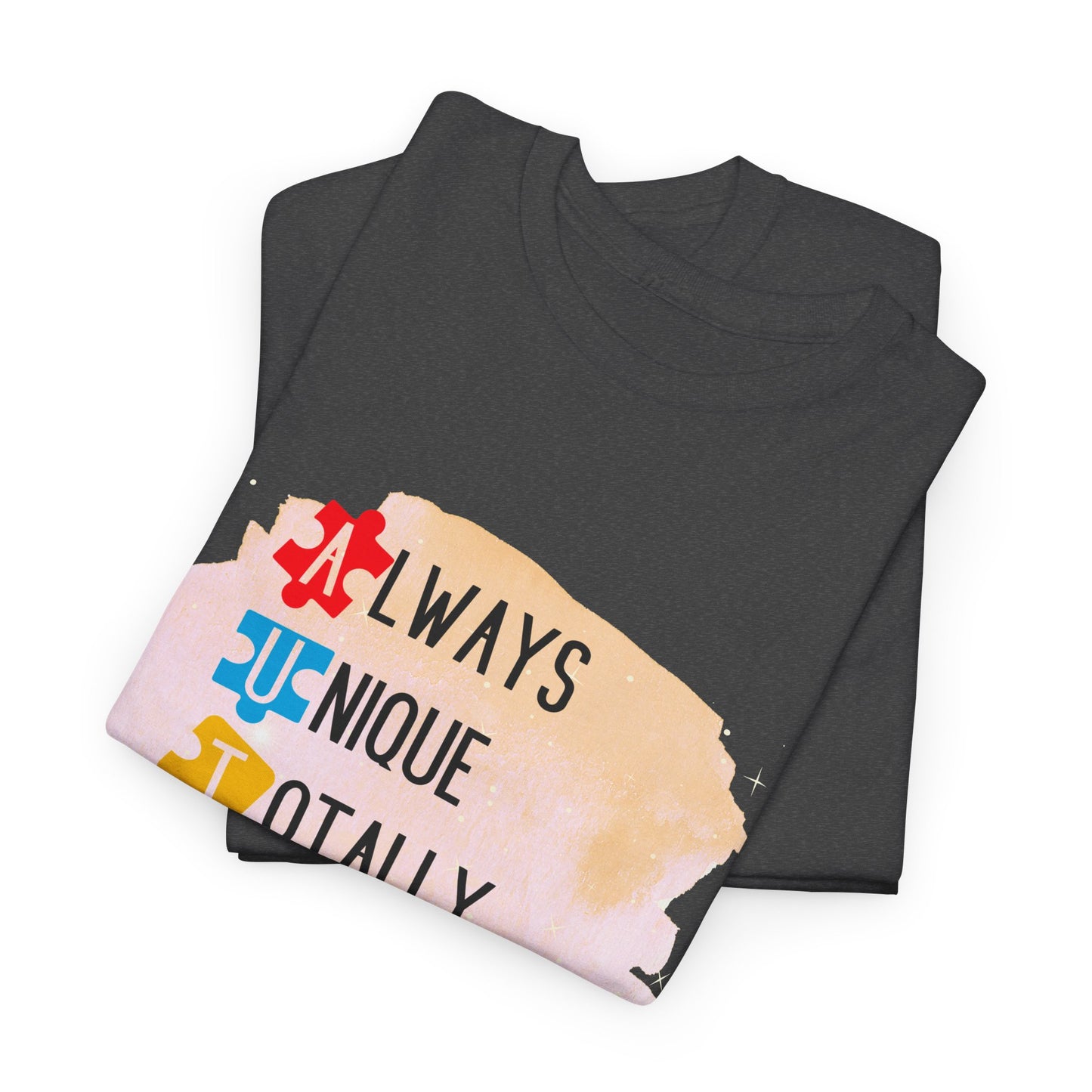 Autism Always Unique Totally Interesting Sometimes Mysterious T-shirt Unisex Heavy Cotton