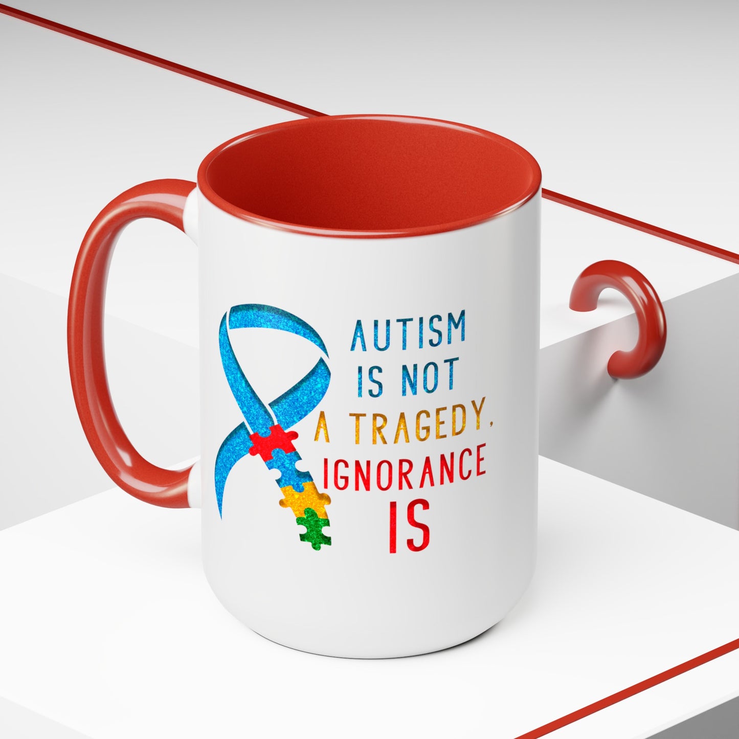 Autism is NOT a Tragedy IGNORANCE is T-shirt 15oz Coffee Mug