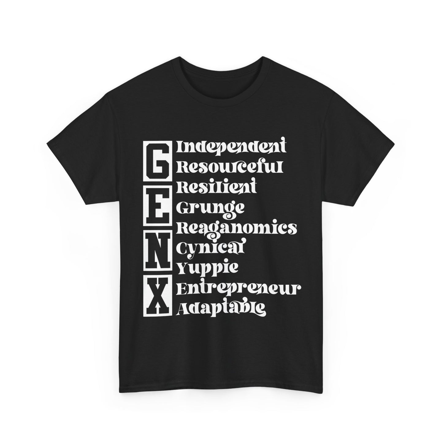 Funny Gen X Independent Resourceful Resilient Grunge Reganomics Yuppie Adaptable Entrepreneur Cynical Tshirt Unisex Heavy Cotton
