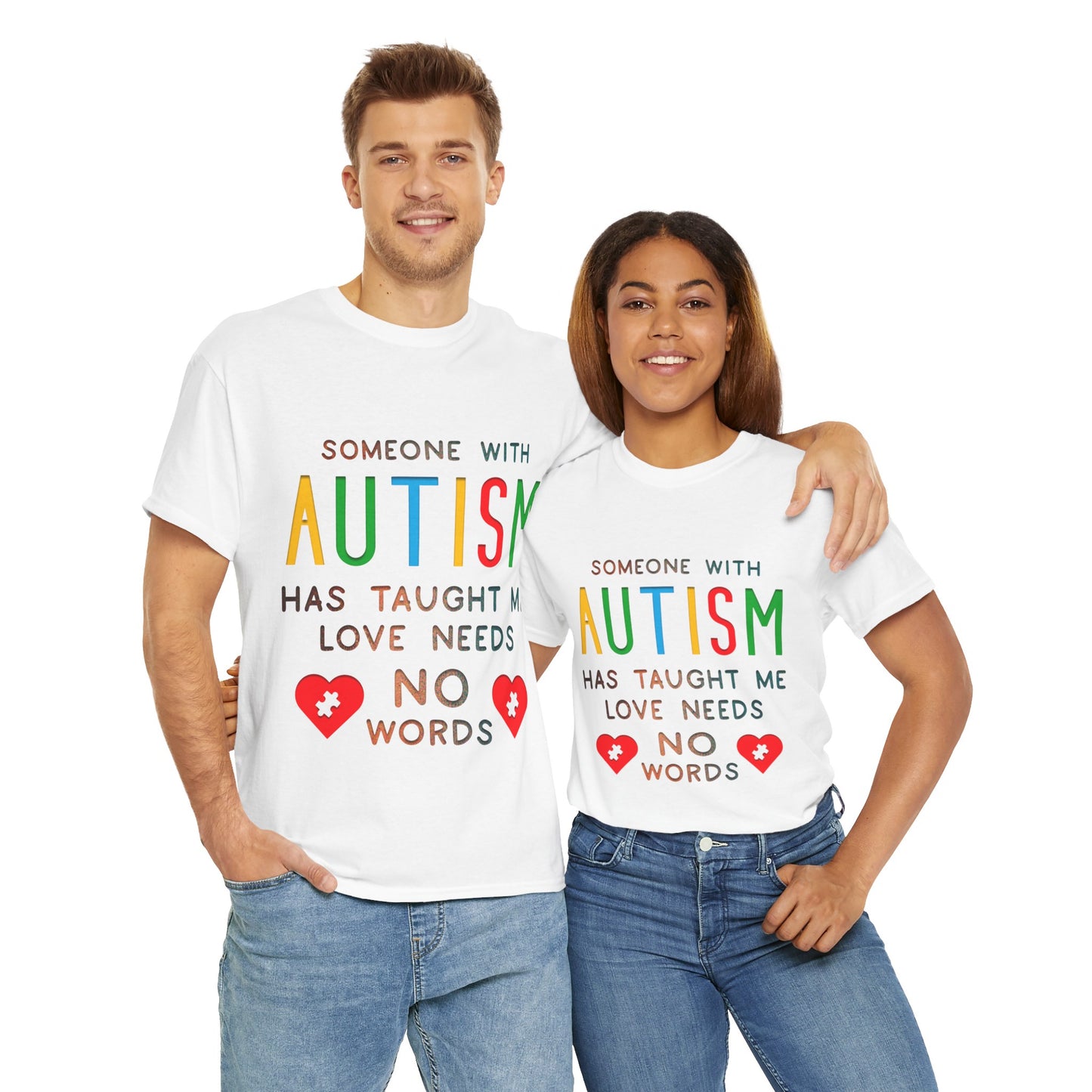 Autism Someone with Autism has Taught Me Love Needs No Words T-shirt Unisex Heavy Cotton