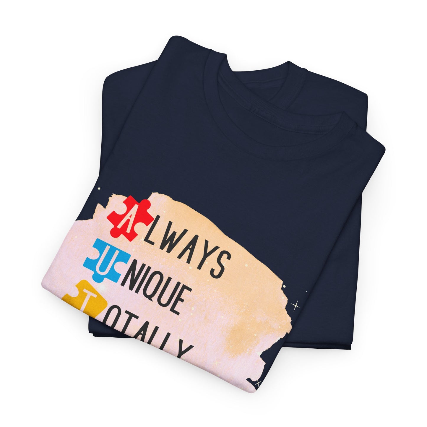 Autism Always Unique Totally Interesting Sometimes Mysterious T-shirt Unisex Heavy Cotton