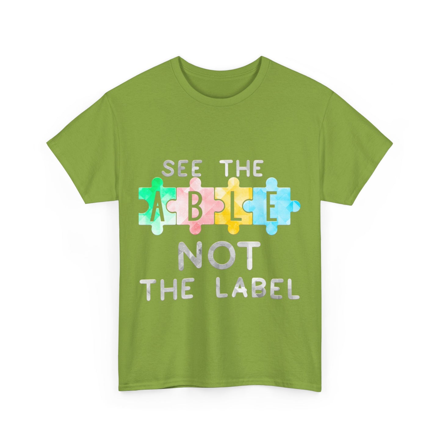 Autism SEE THE ABLE NOT THE LABEL T-shirt Unisex Heavy Cotton
