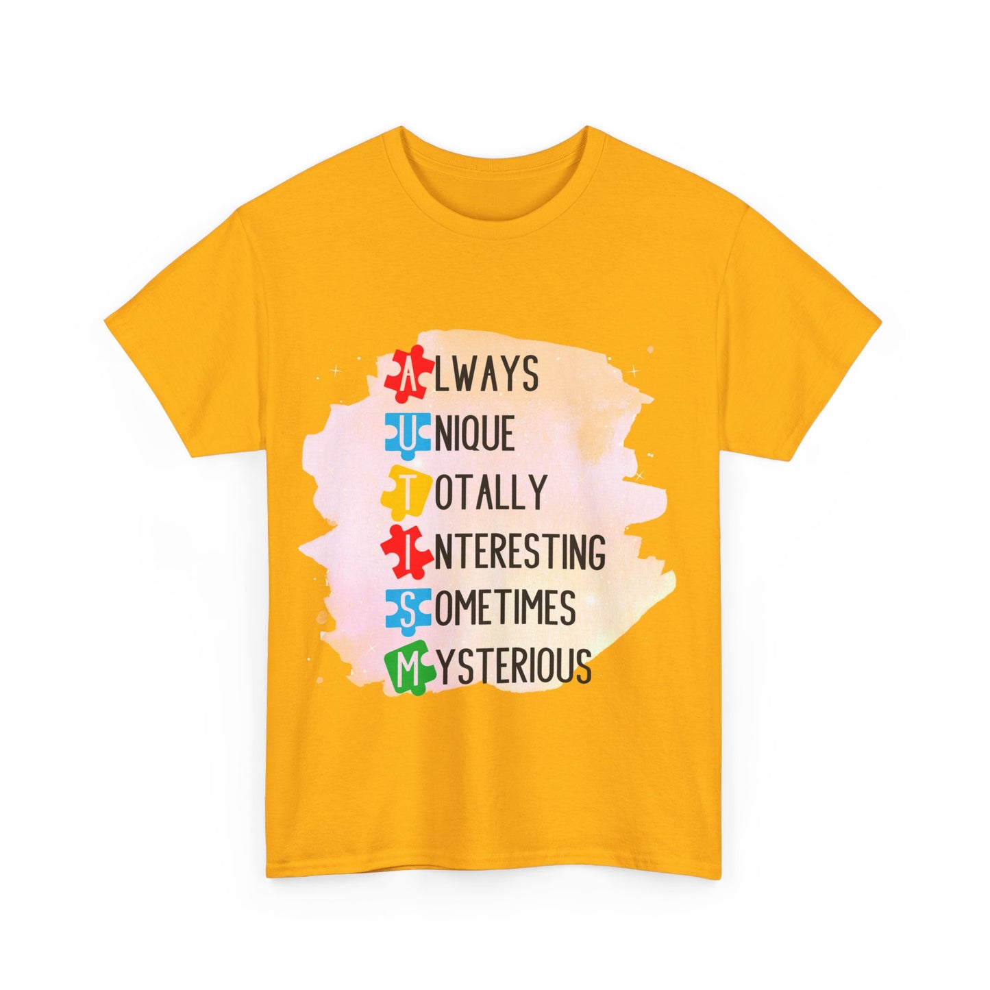 Autism Always Unique Totally Interesting Sometimes Mysterious T-shirt Unisex Heavy Cotton