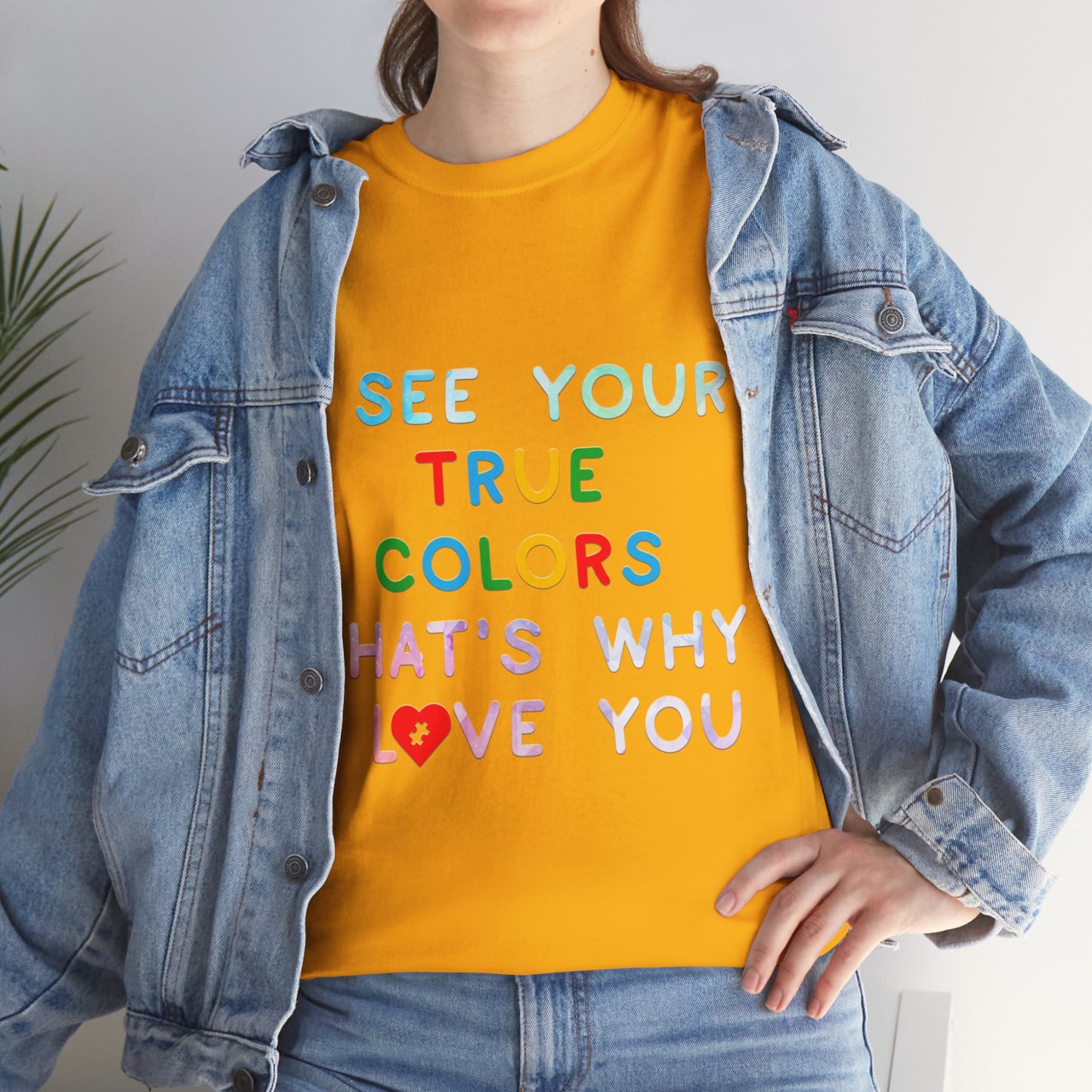 Autism I See Your True Colors That's Why I Love you T-shirt Unisex Heavy Cotton