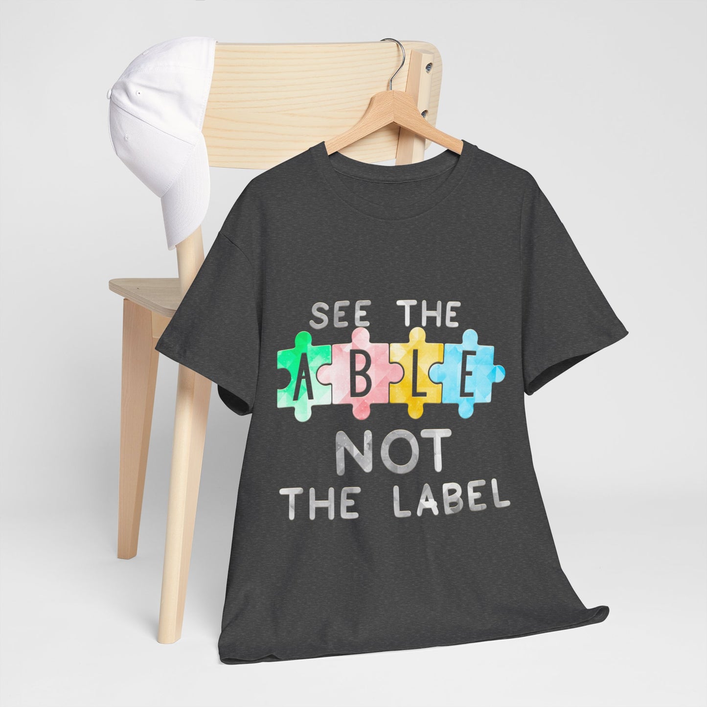 Autism SEE THE ABLE NOT THE LABEL T-shirt Unisex Heavy Cotton