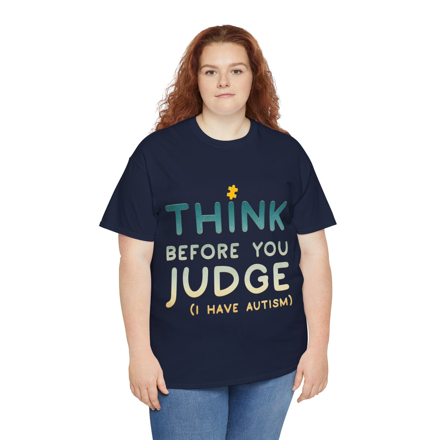 Think Before You Judge I have Autism T-shirt Unisex Heavy Cotton