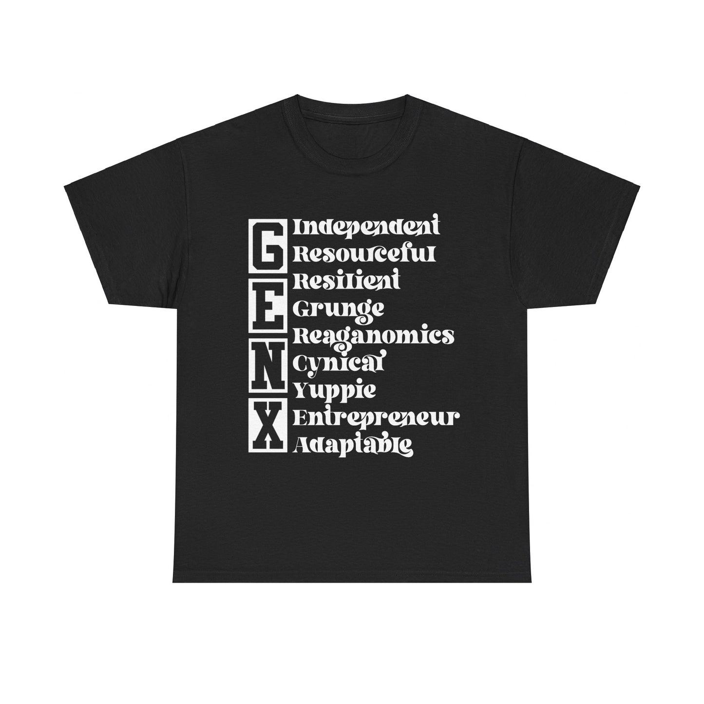 Funny Gen X Independent Resourceful Resilient Grunge Reganomics Yuppie Adaptable Entrepreneur Cynical Tshirt Unisex Heavy Cotton