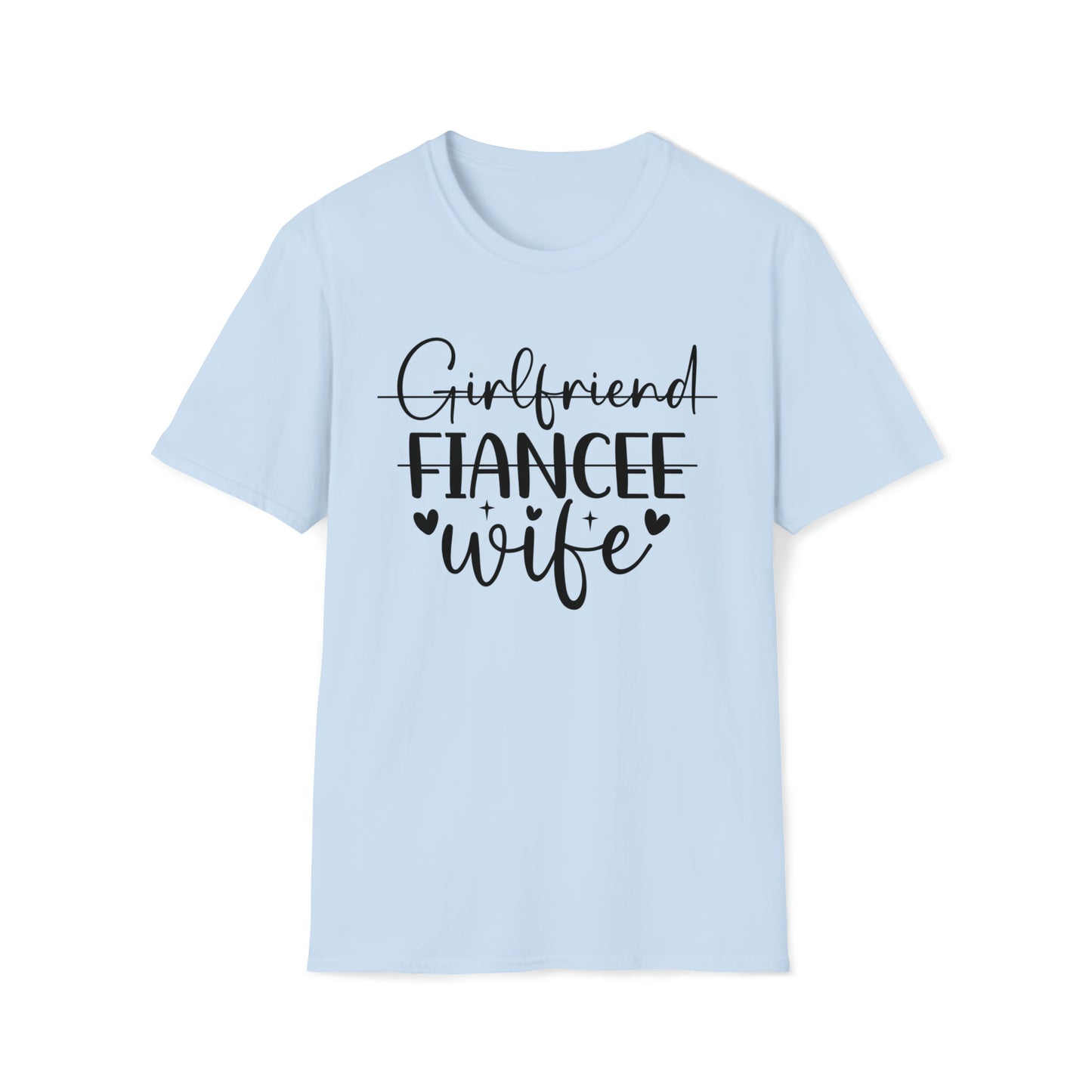 Girlfriend -> Fiancée -> Wife T-Shirt