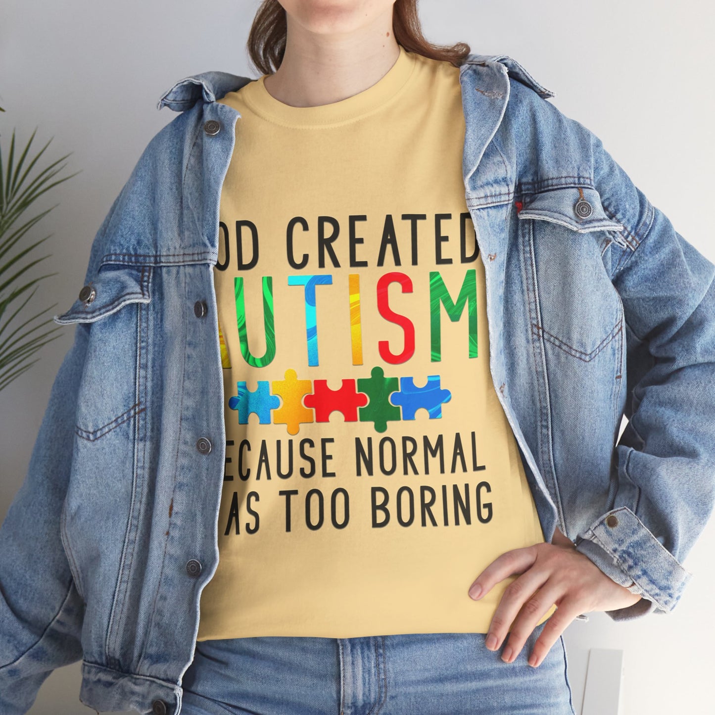 God Created Autism Because Normal Was Too Boring T-shirt Unisex Heavy Cotton