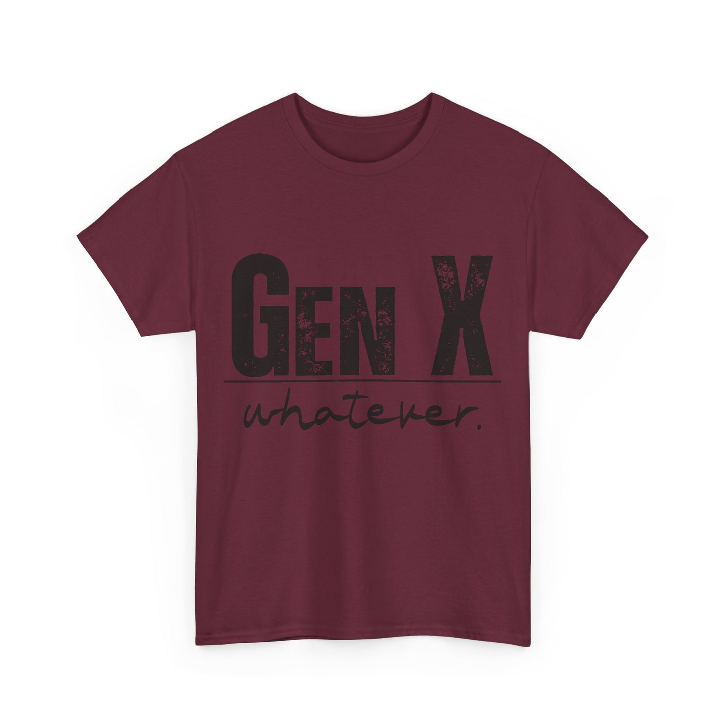 GEN X Whatever Unisex Heavy Cotton T-Shirt