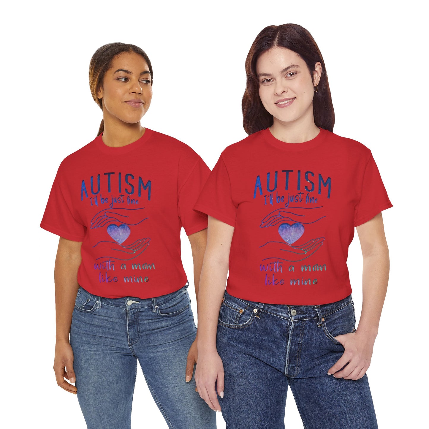 Autism I'll Be Just Fine with a Mom Like Mine T-shirt Unisex Heavy Cotton