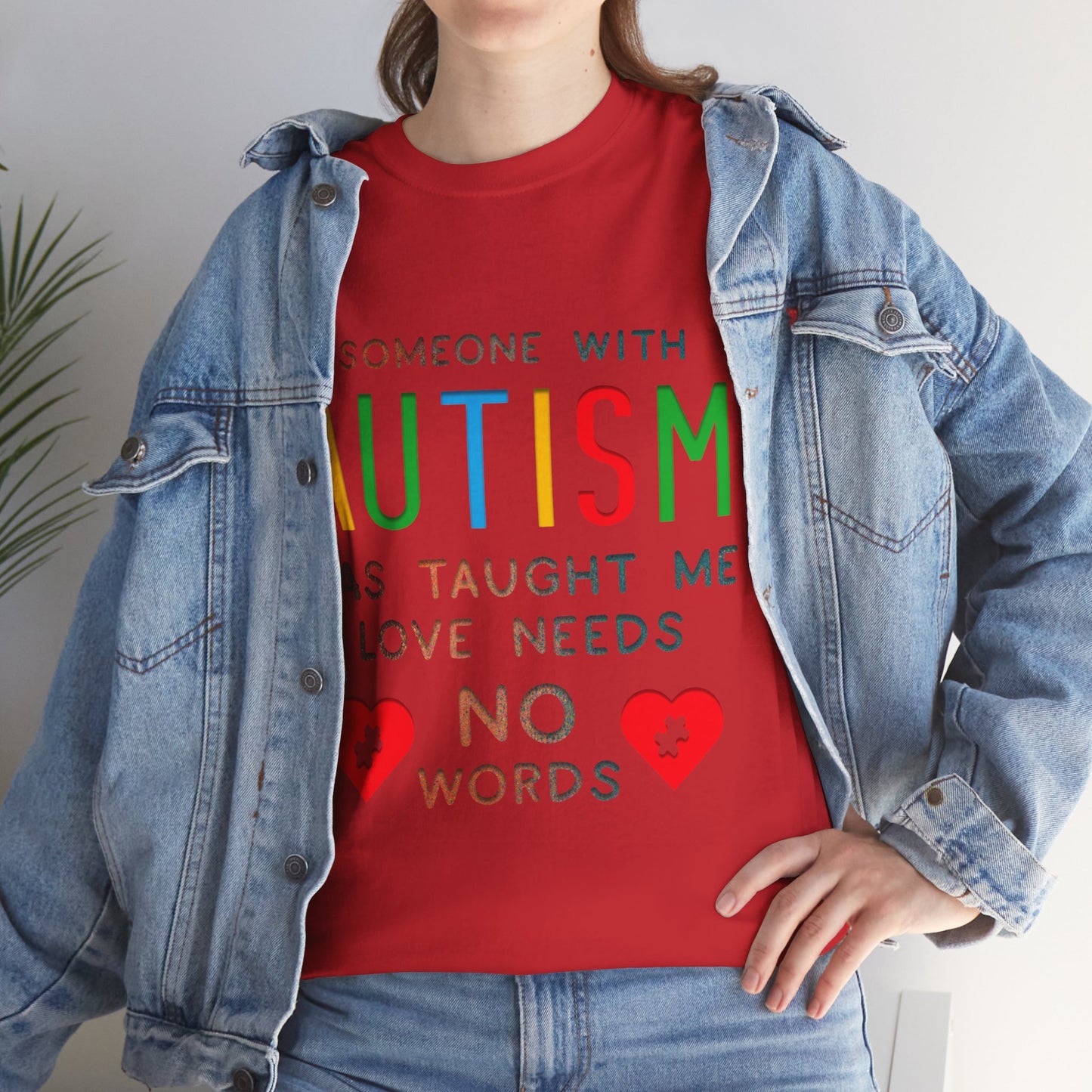 Autism Someone with Autism has Taught Me Love Needs No Words T-shirt Unisex Heavy Cotton