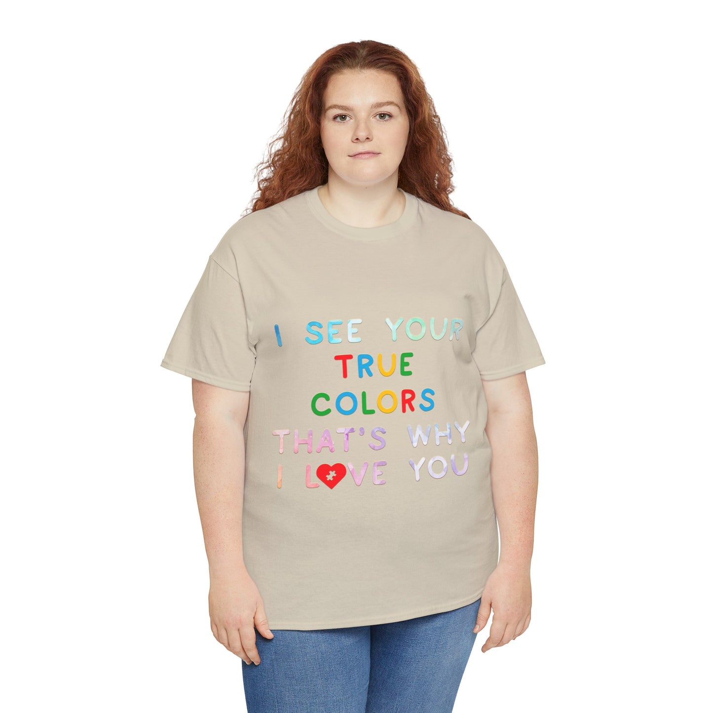 Autism I See Your True Colors That's Why I Love you T-shirt Unisex Heavy Cotton
