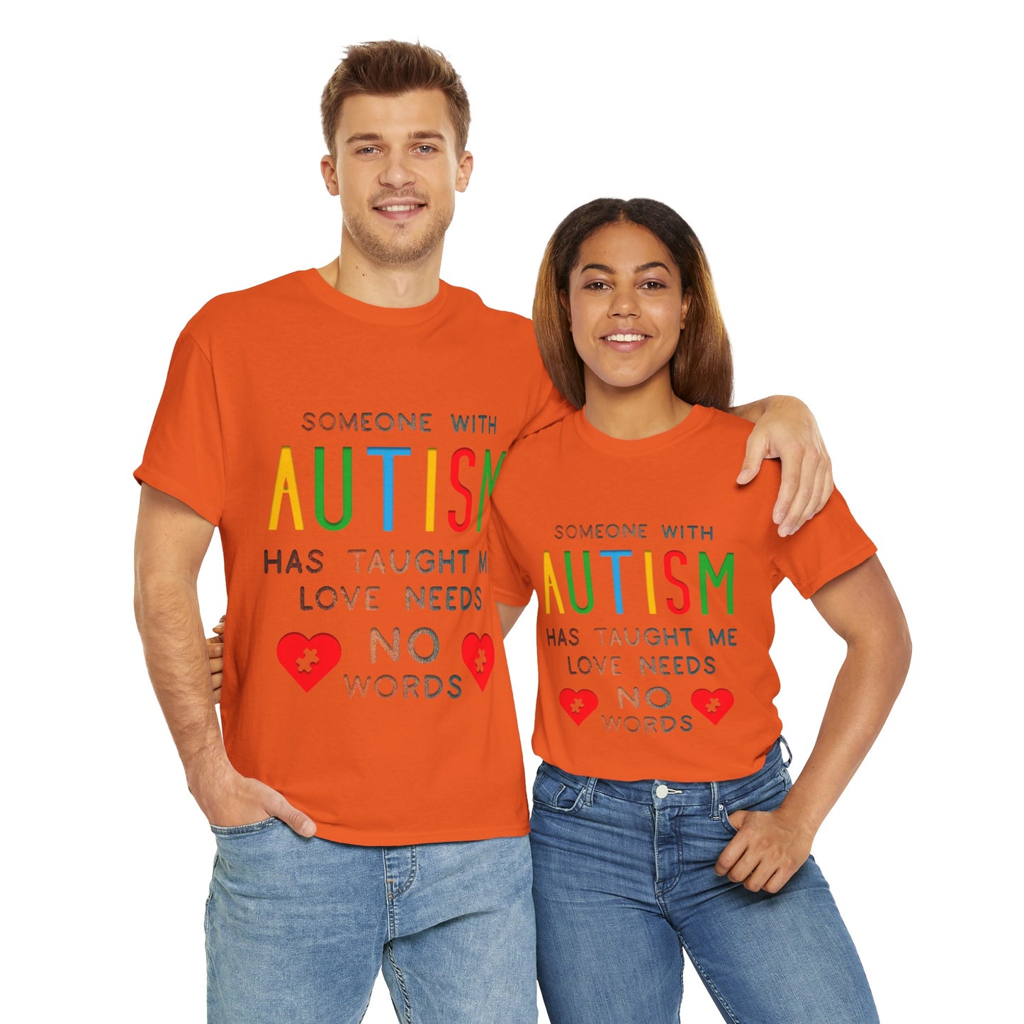 Autism Someone with Autism has Taught Me Love Needs No Words T-shirt Unisex Heavy Cotton