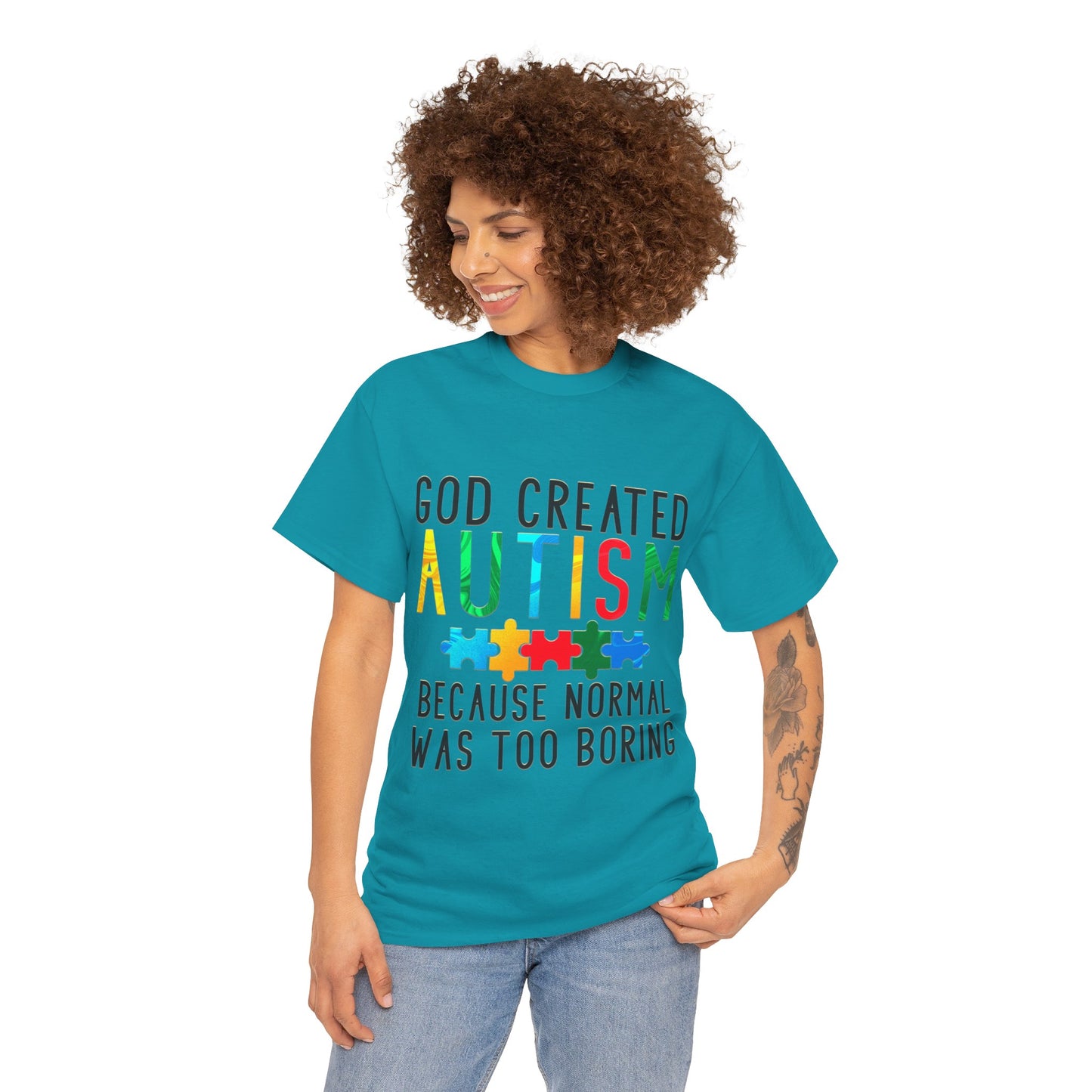 God Created Autism Because Normal Was Too Boring T-shirt Unisex Heavy Cotton