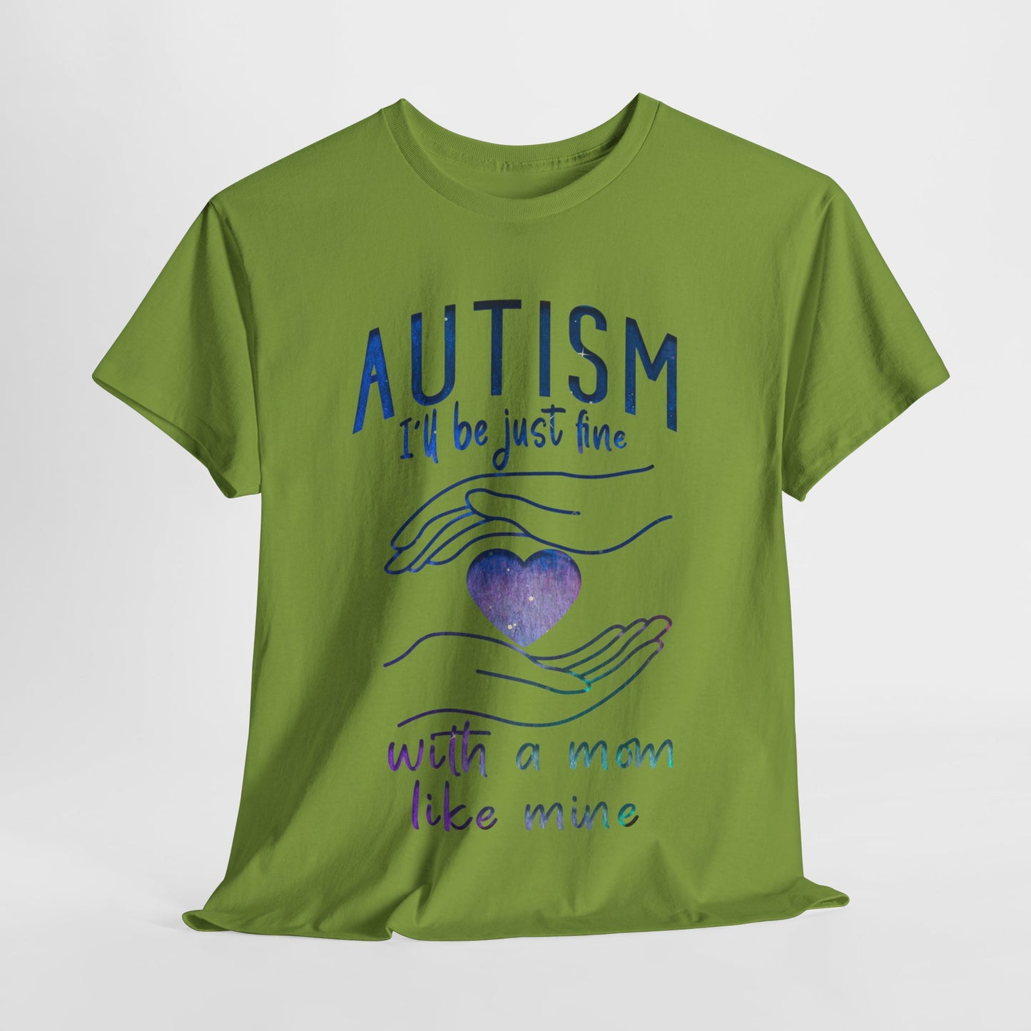 Autism I'll Be Just Fine with a Mom Like Mine T-shirt Unisex Heavy Cotton