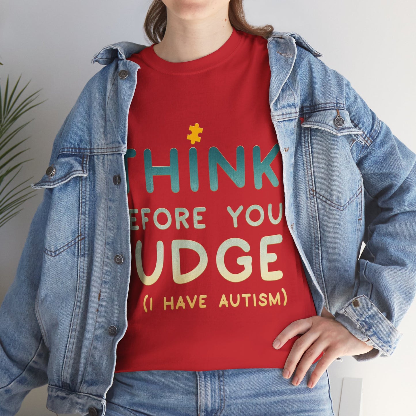 Think Before You Judge I have Autism T-shirt Unisex Heavy Cotton